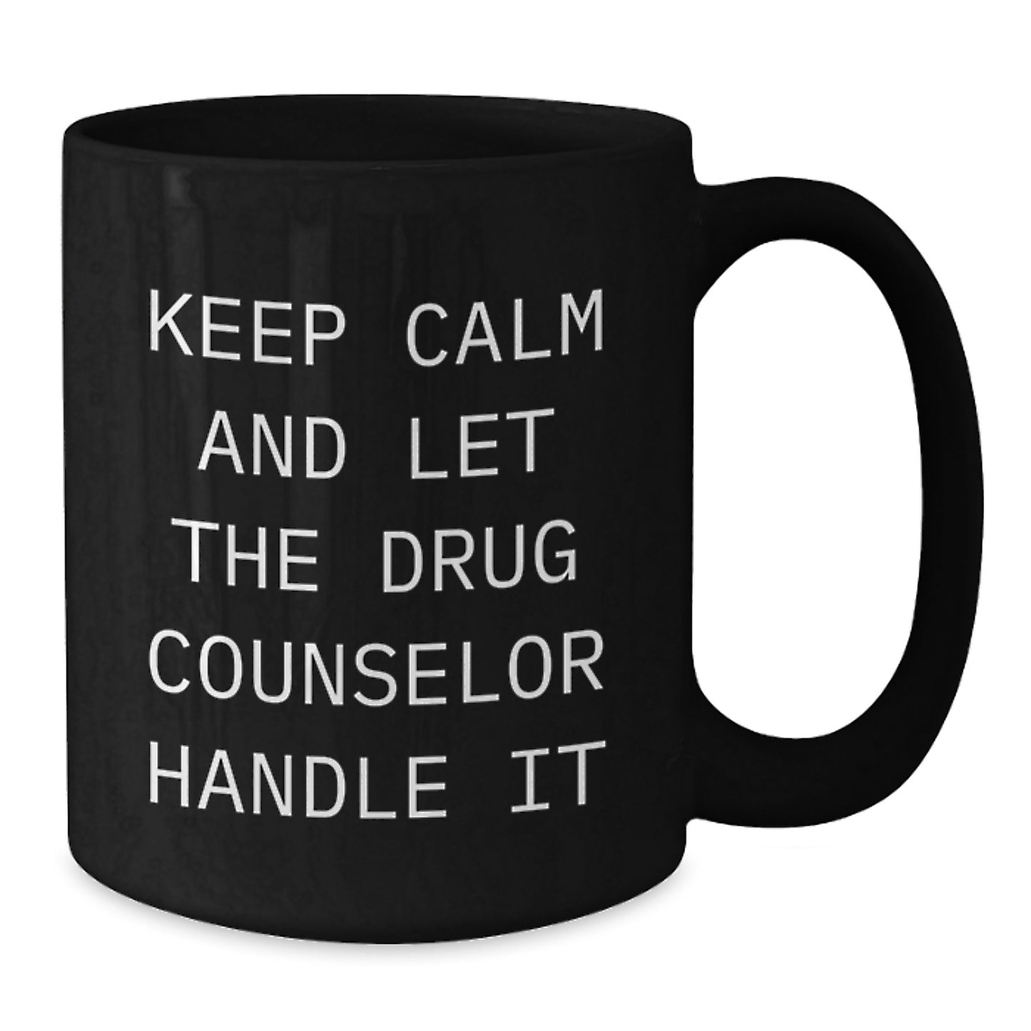 Funny Drug Counselor Gifts, Keep Calm And Let The Drug Counselor Handle It, Black Coffee Mug for Men and Women, Unique Christmas Memorable Presents for Drug Counselors - Additional