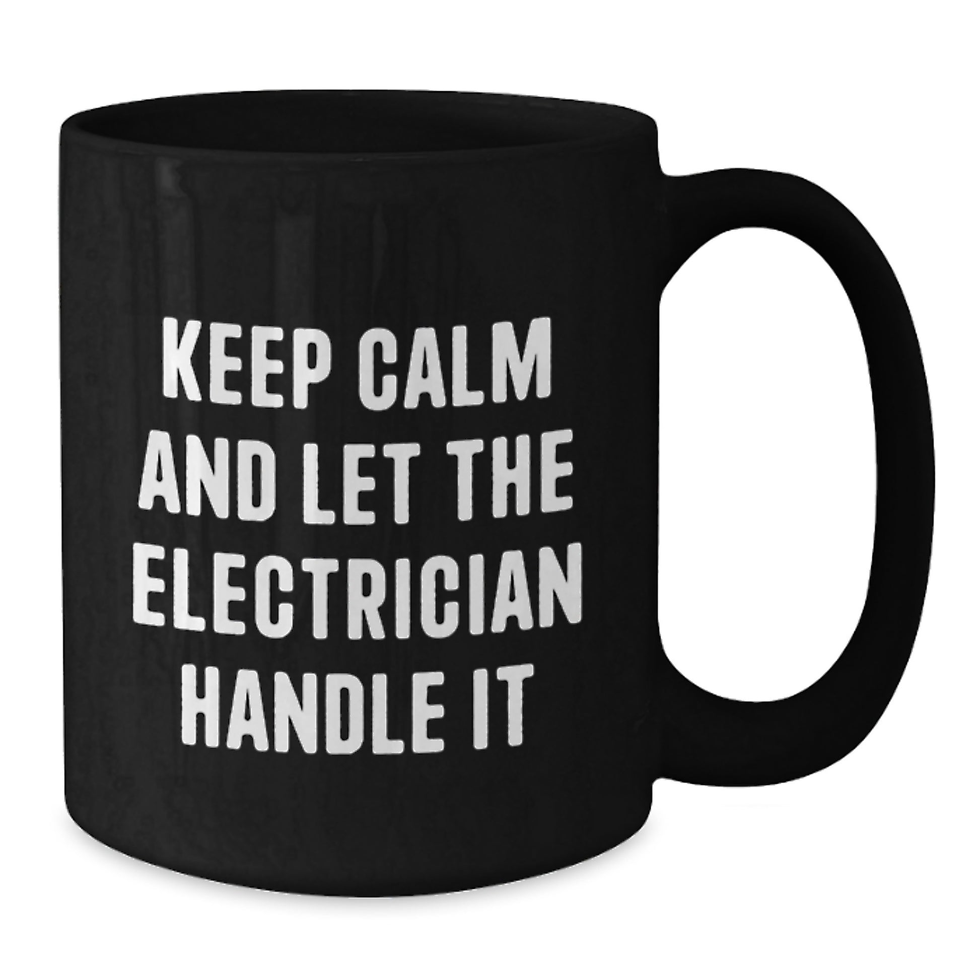 Funny Electrician Gifts from Men, Christmas Unique Gifts for Electrician Friends, Black Coffee Mug with Keep Calm And Let The Electrician Handle It - Additional