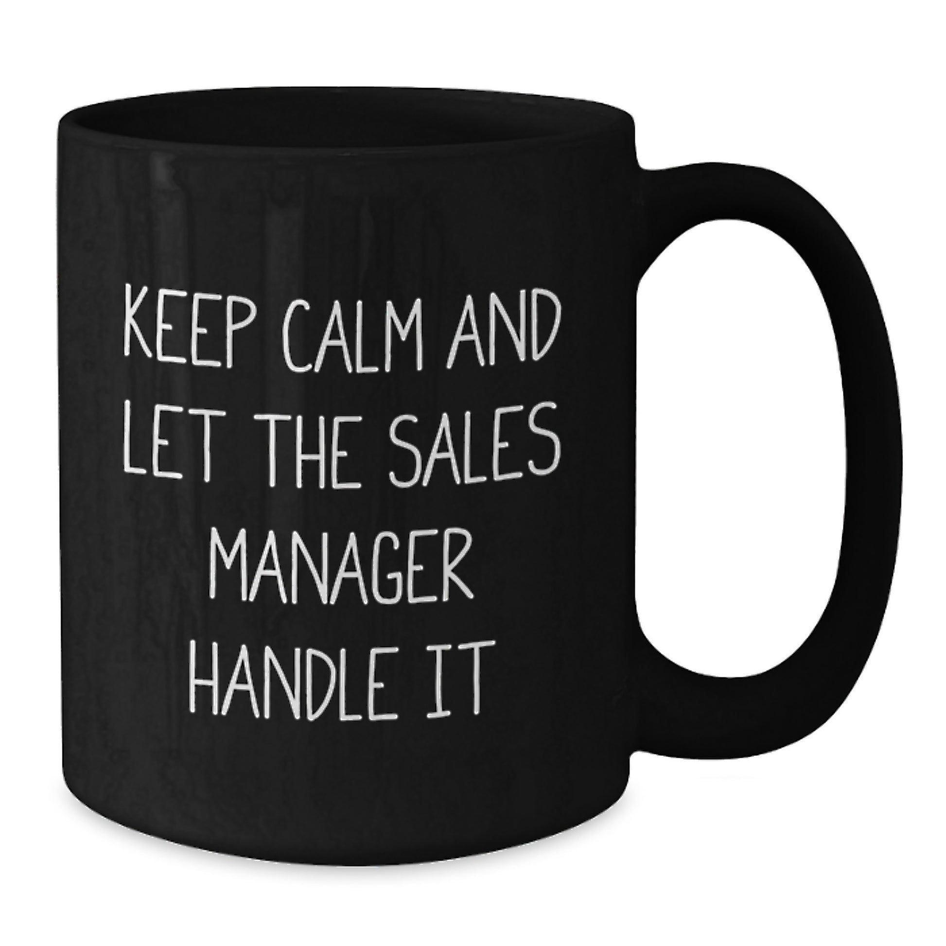 Funny Sales Manager Gifts for Christmas - Keep Calm And Let The Sales Manager Handle It - Black Coffee Mug for Men, Women, Friends, Coworkers, Family - Additional