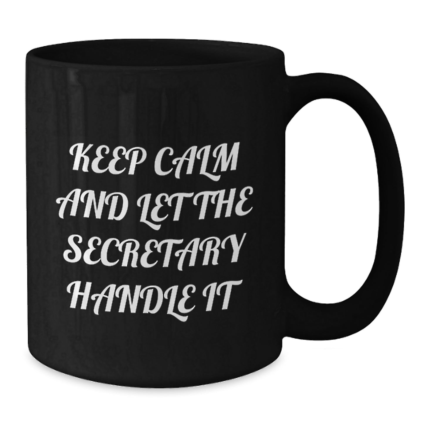 Funny Secretary Gifts, Black Coffee Mug, 'Keep Calm And Let The Secretary Handle It', Christmas Unique Gifts from Friends and Family - Additional