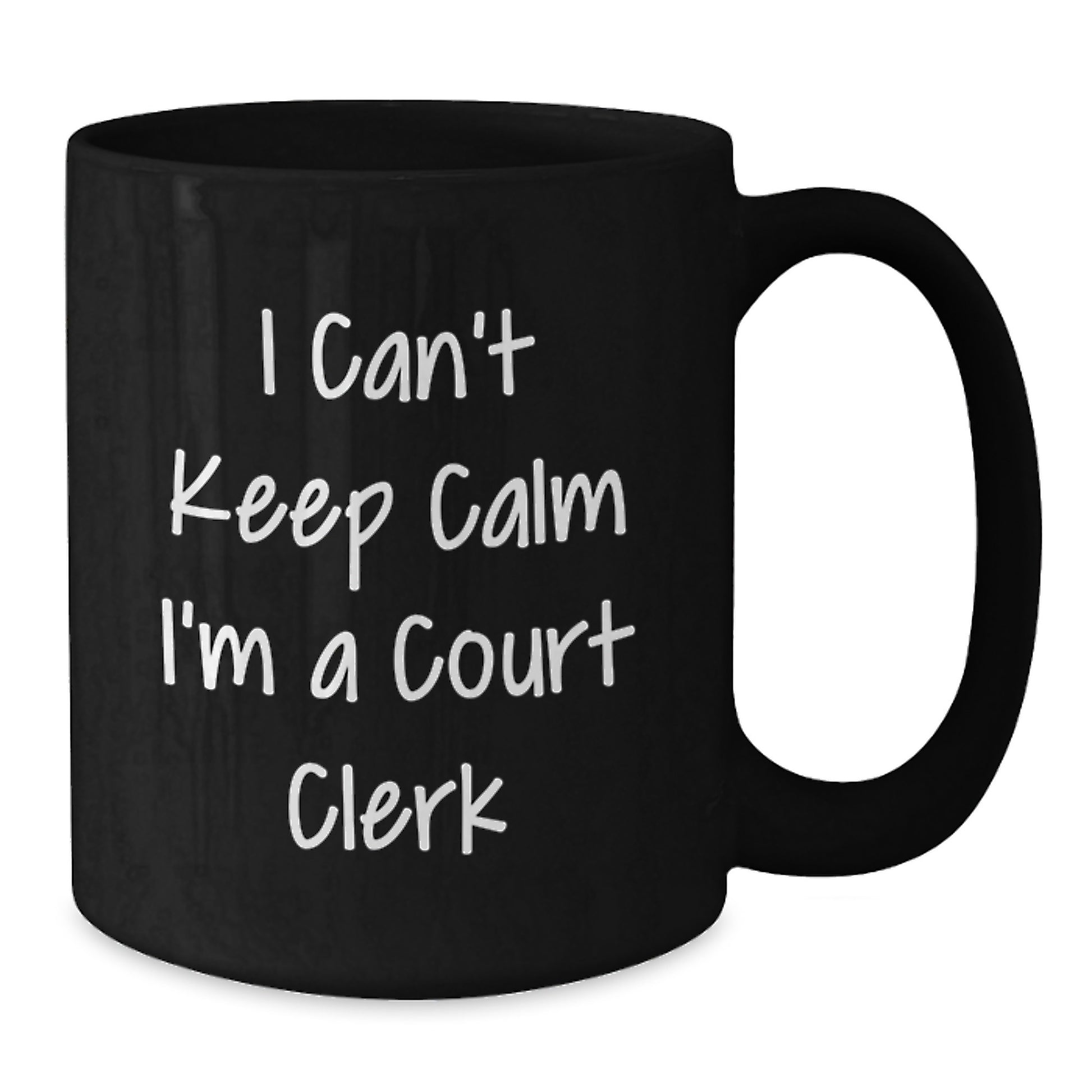 Gifts from Family to Friends - 'I Can't Keep Calm I'm A Court Clerk', Funny Court Clerk Humor Black Coffee Mug, Christmas Unique Gifts - Additional