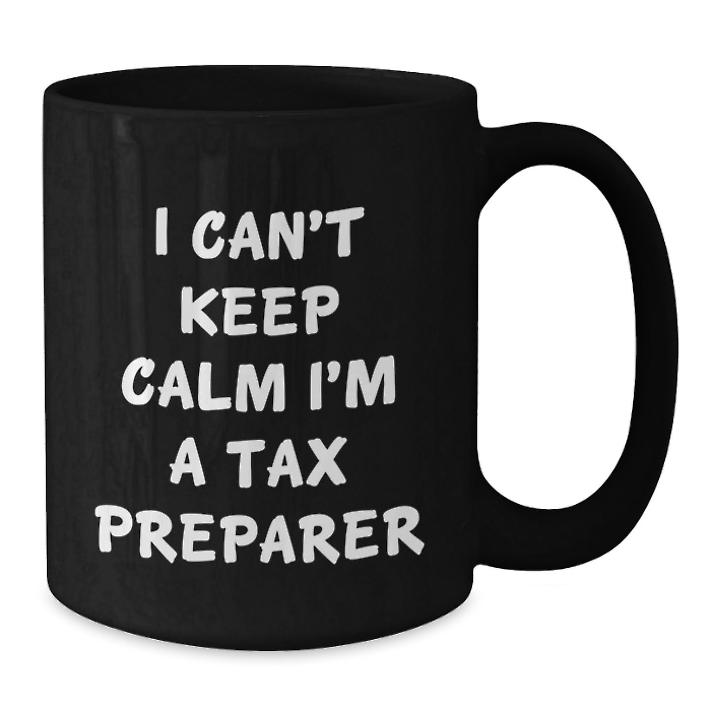 Funny 'I Can't Keep Calm I'm A Tax Preparer' Gifts from Men to Tax Preparer for Christmas Unique Gifts - Additional