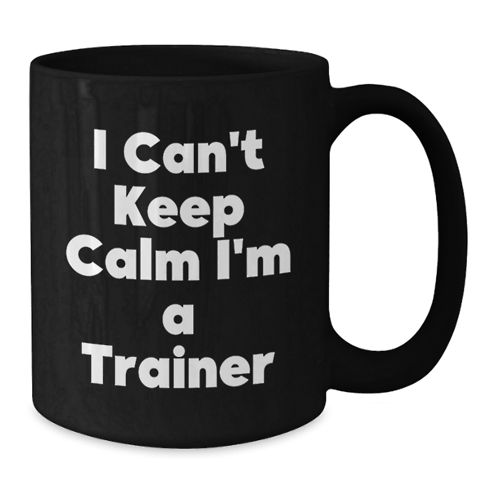Funny Trainer Gifts from Friends, Inspirational Black Coffee Mug for Christmas Unique Presents for Trainers, 'I Can't Keep Calm I'm A Trainer' Quote Mug - Additional
