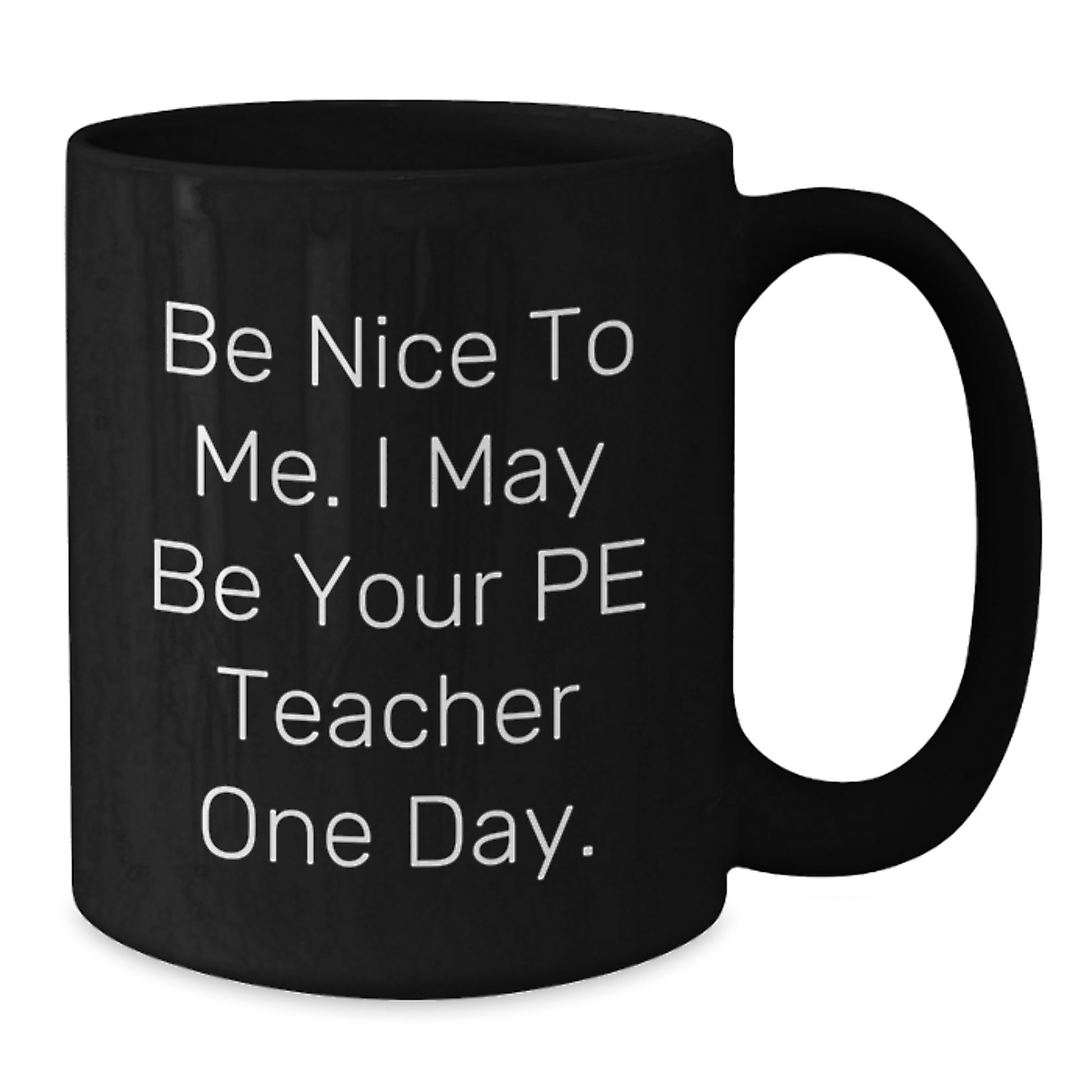Funny PE Teacher Black Coffee Mugs for Christmas Unique Gifts from Friends to PE Teachers - Additional