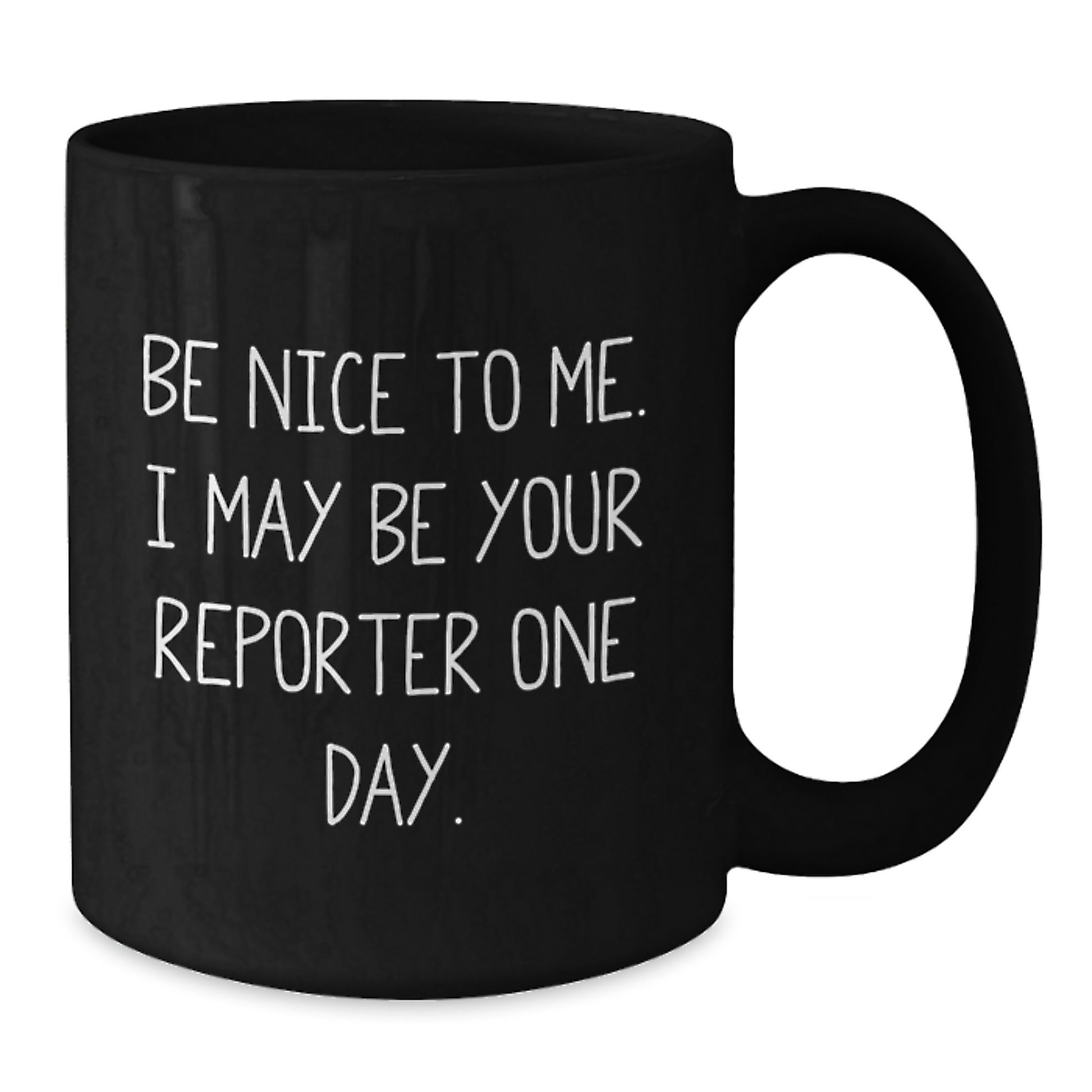 Funny Reporter Gifts for Him or Her, Black Coffee Mug for Christmas Unique Presents from Friends or Family to Reporter Enthusiasts with Inspirational Quote - Additional