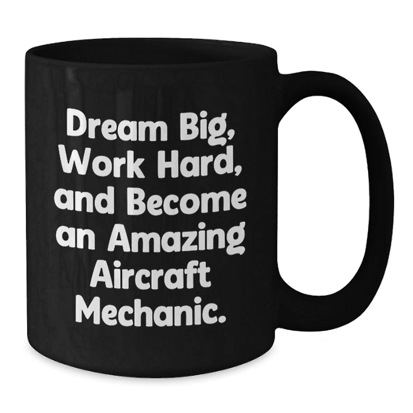 Dream Big Gifts for Aircraft Mechanic, Inspirational Black Coffee Mug for Graduation, 'Work Hard' Quote, Gifts from Friends - Additional