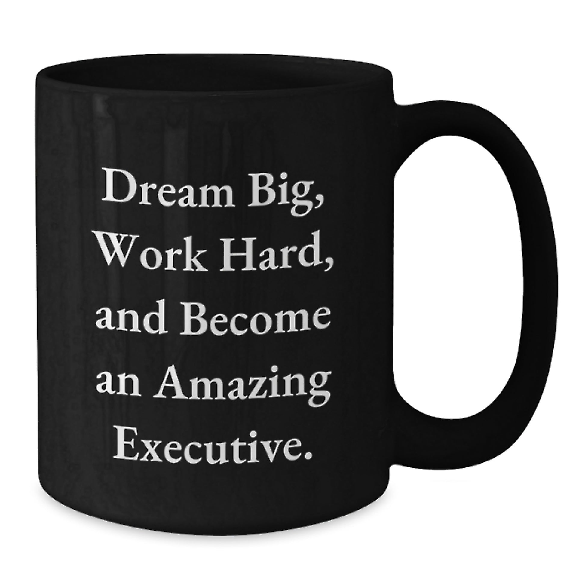 Executive Gifts: Dream Big, Work Hard, Black Coffee Mug, Graduation Unique Gifts from Family to Executive - Additional