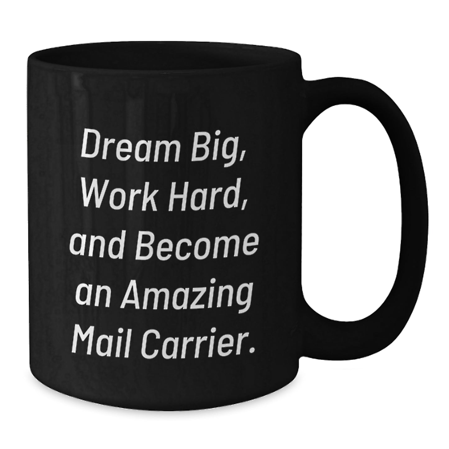 Funny Mail Carrier Gifts for Men, Unique Black Coffee Mugs with 'Dream Big' Inspirational Quote from Friends, Family or Coworkers for Christmas Unique Gifts - Additional