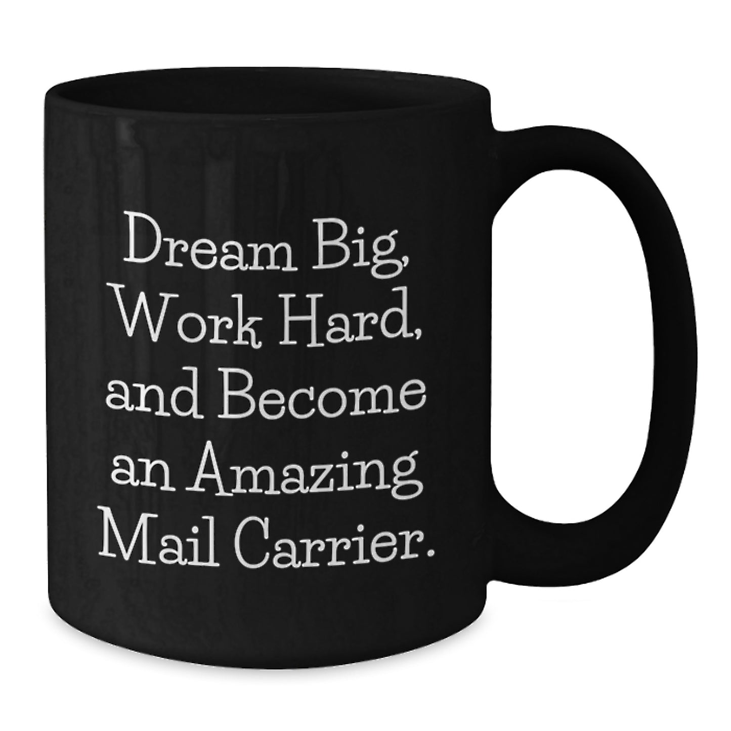 Funny Mail Carrier Gifts, Unique Black Coffee Mug for Mail Carrier, Dream Big Work Hard Quotes Christmas Unique Gifts from Friends to Mail Carrier Men - Additional