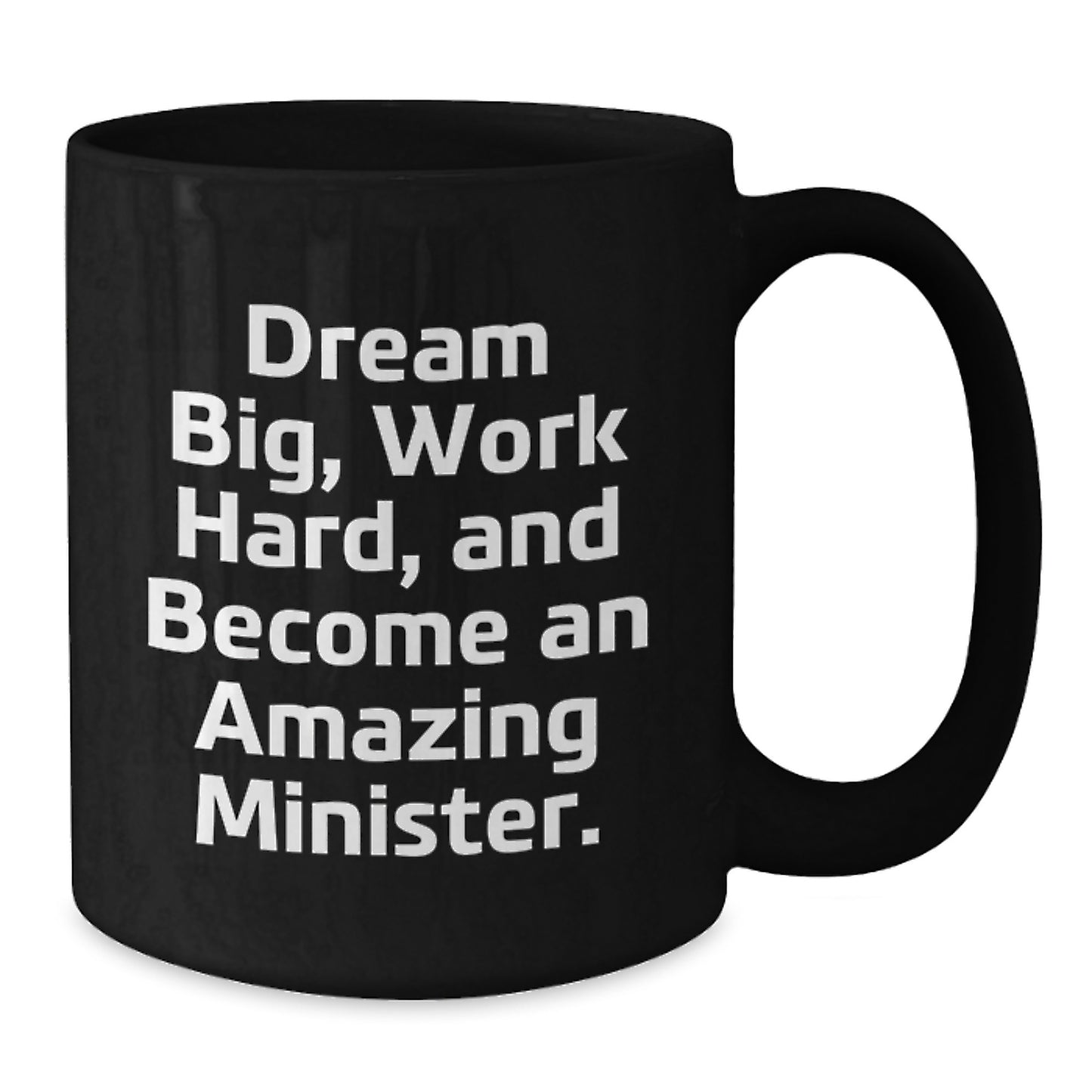 Inspirational Minister Gifts: Dream Big Funny Quote Black Coffee Mug Gifts from Friends for Minister Graduation Unique Gifts, Perfect for Men Women, 11oz or 15oz - Additional