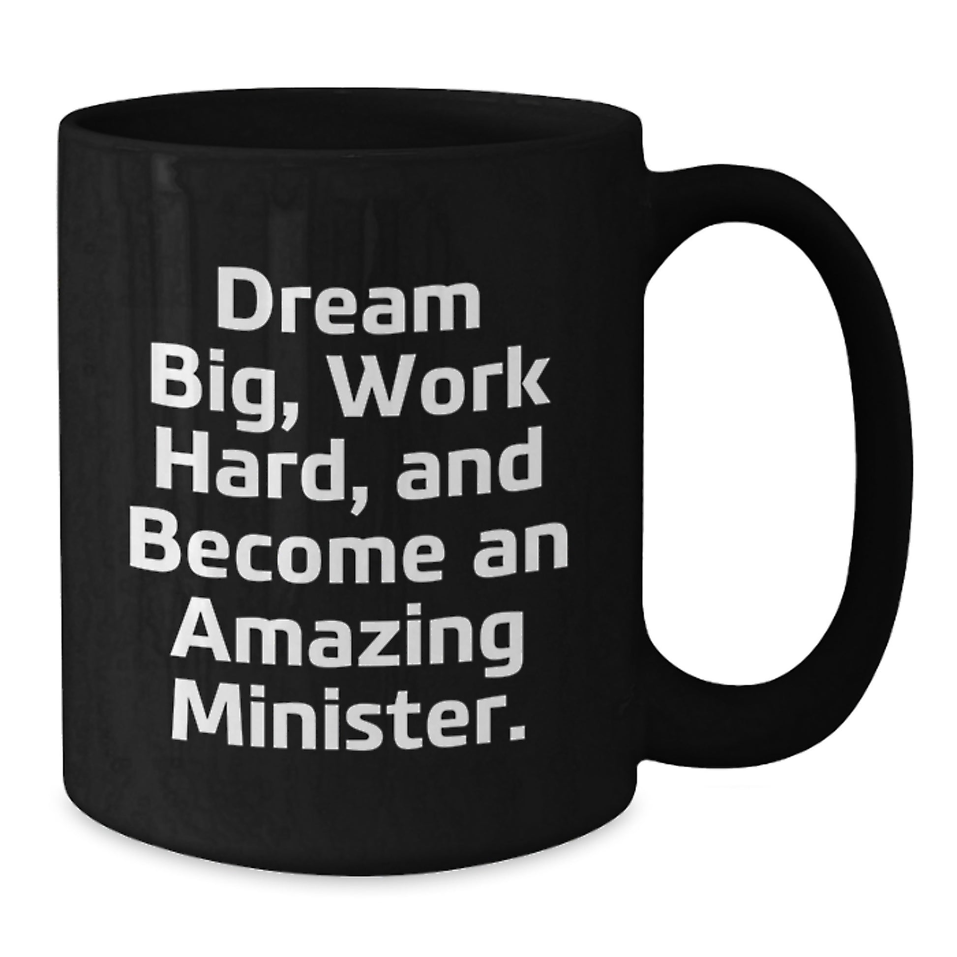 Inspirational Minister Gifts: Dream Big Funny Quote Black Coffee Mug Gifts from Friends for Minister Graduation Unique Gifts, Perfect for Men Women, 11oz or 15oz - Additional