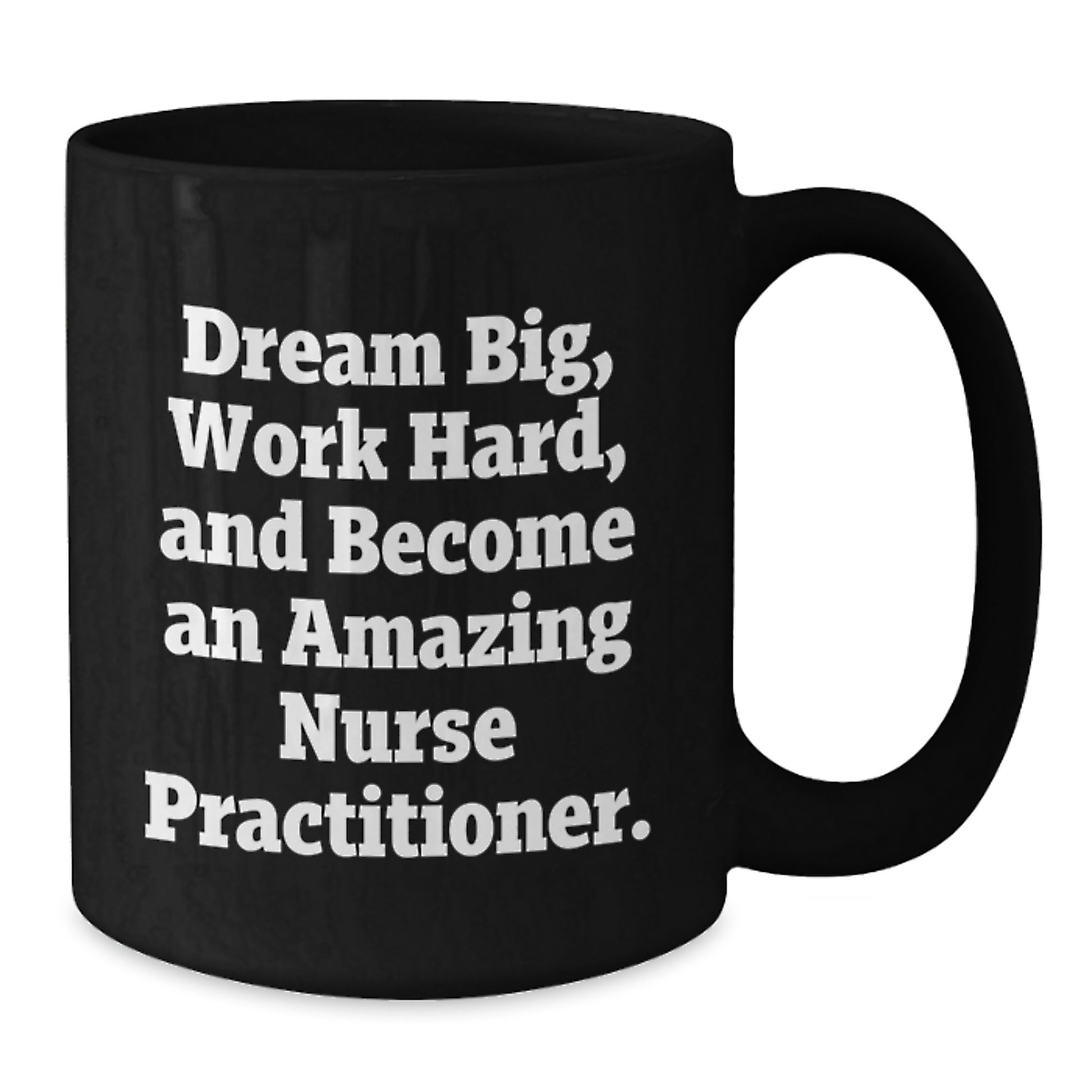 Inspirational Nurse Practitioner Gifts: 'Dream Big, Work Hard' Black Coffee Mug for Graduation - Additional