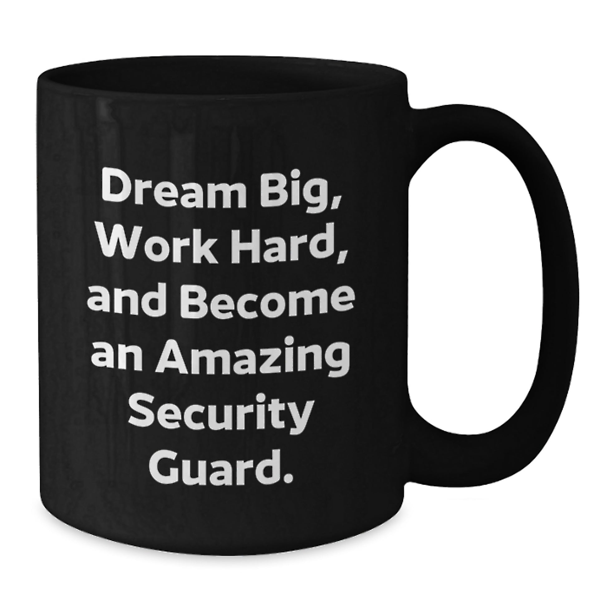 Funny Gifts from Men to Security Guard Friends - Black Coffee Mug - 'Dream Big, Work Hard, and Become Amazing Security Guard' - Christmas Unique Gifts for Security Guard Coworkers - Additional