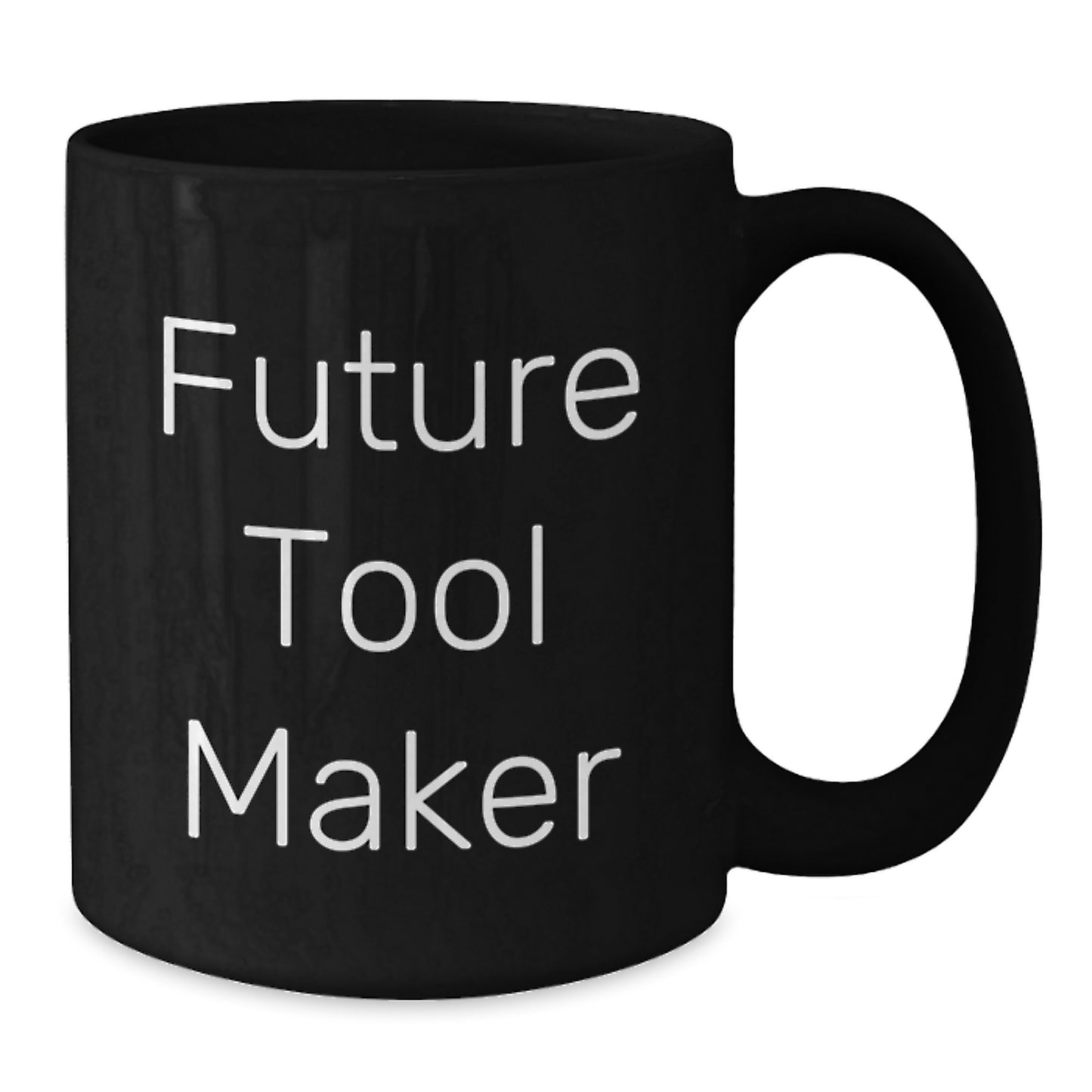 Funny Tool Maker Gifts from Friends - Future Tool Maker Black Coffee Mug for Graduation Unique Gifts - Additional