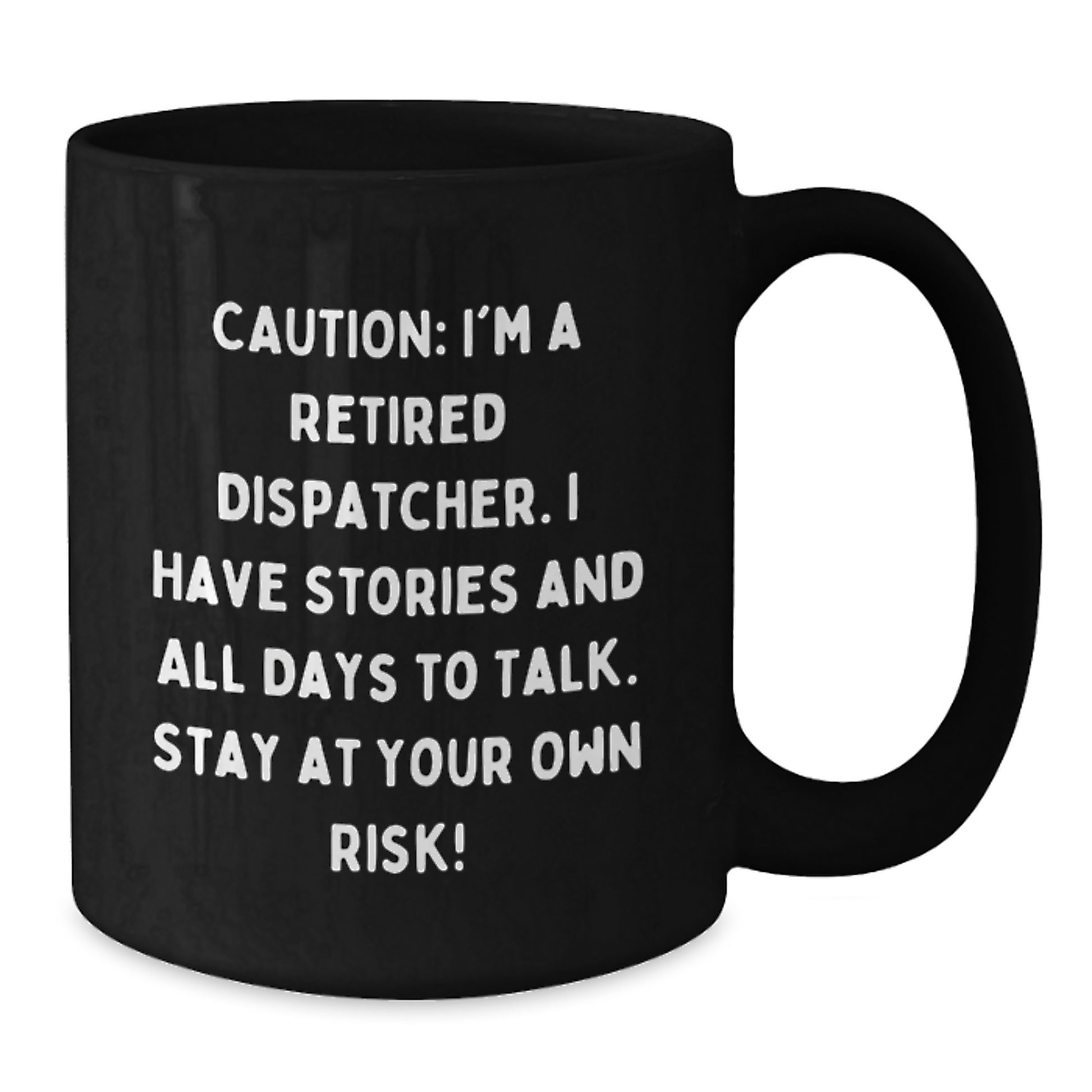 Dispatcher's Warning: Funny Black Coffee Mugs for Men and Women with Caution - Gifts from Family and Friends for Dispatcher's Graduation - Additional