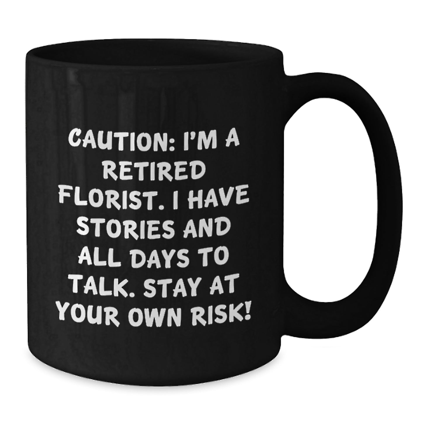 Funny Florist Gifts from Friends - Black Coffee Mug for Florist, Caution: I'm A - Additional