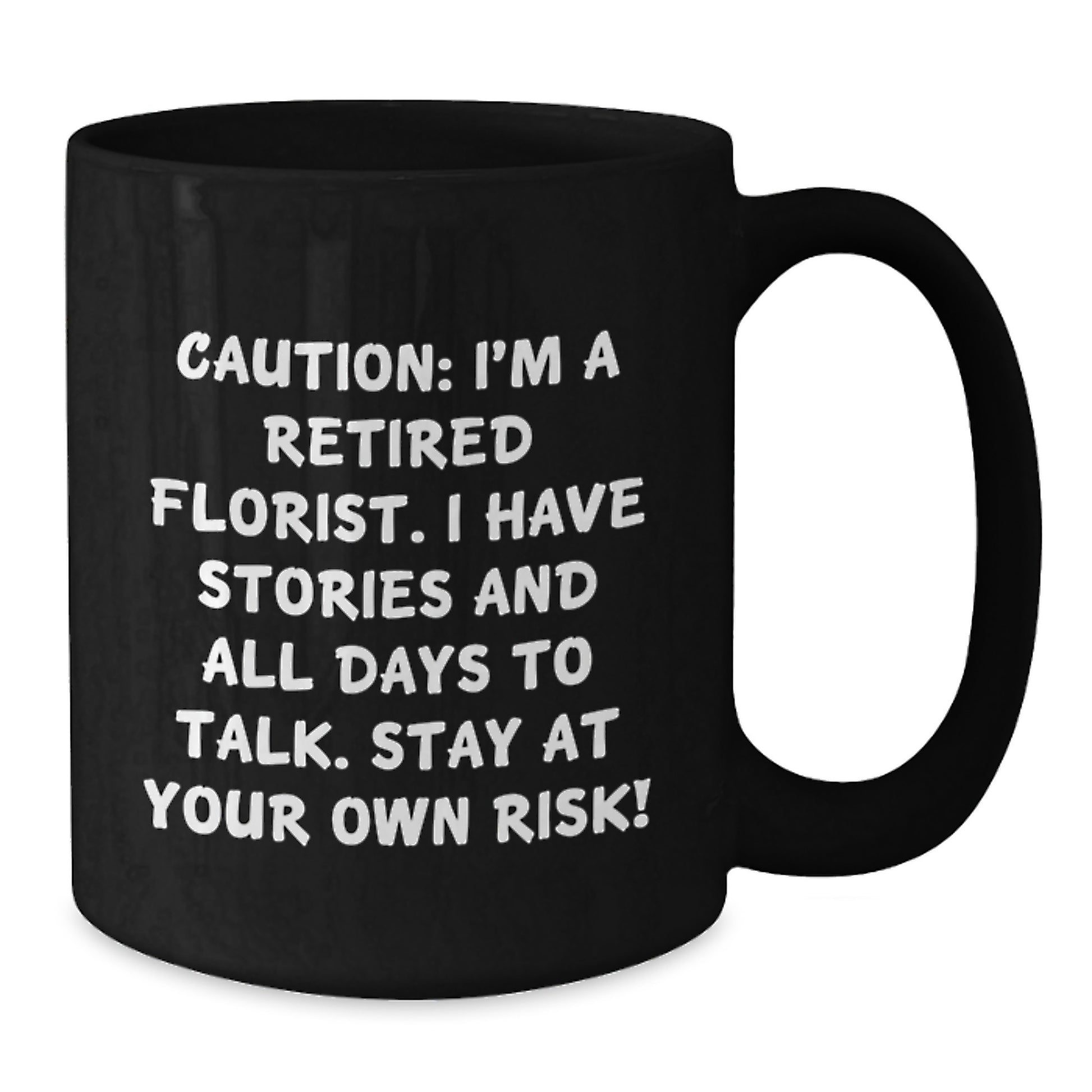 Funny Florist Gifts from Friends - Black Coffee Mug for Florist, Caution: I'm A - Additional