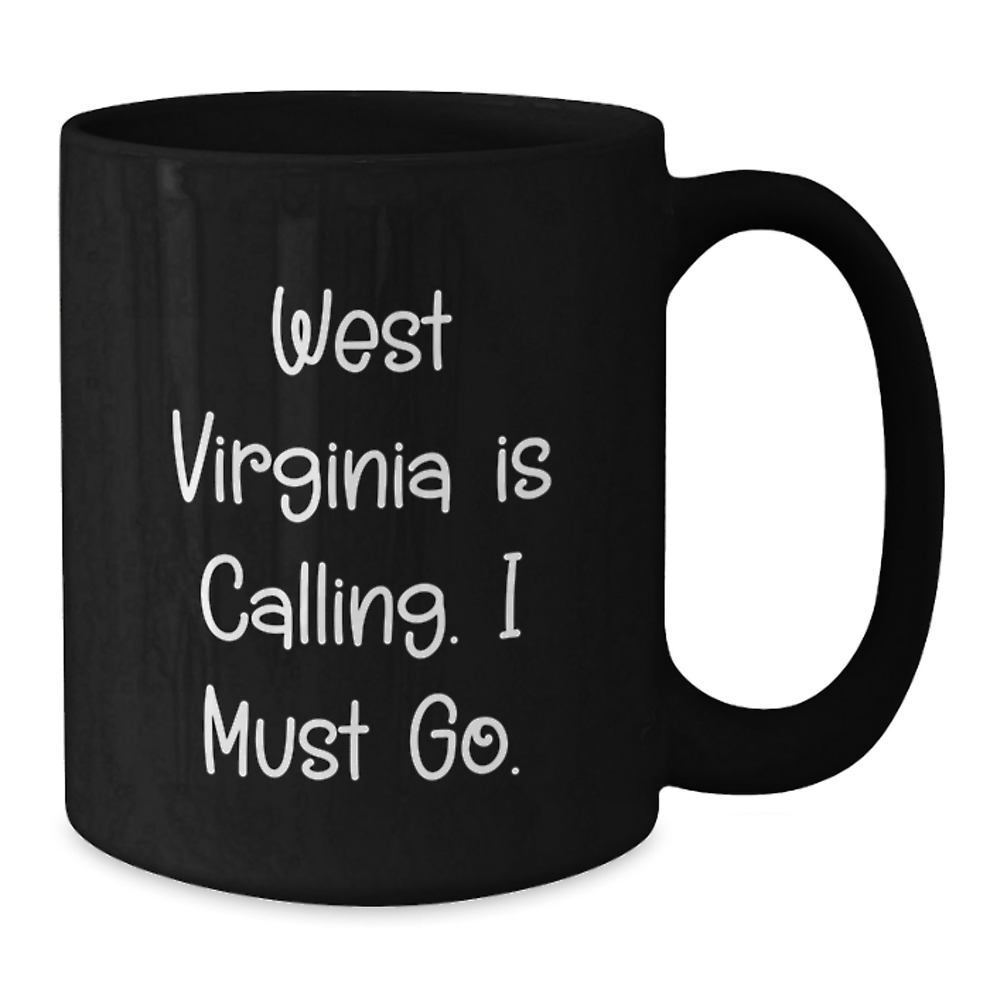 West Virginia Is Calling, Funny Black Coffee Mug Gifts from Men to Friends for Graduation, 'West Virginia Is Calling. I Must Go.' Quote on 11oz or 15oz Ceramic Mugs - Additional