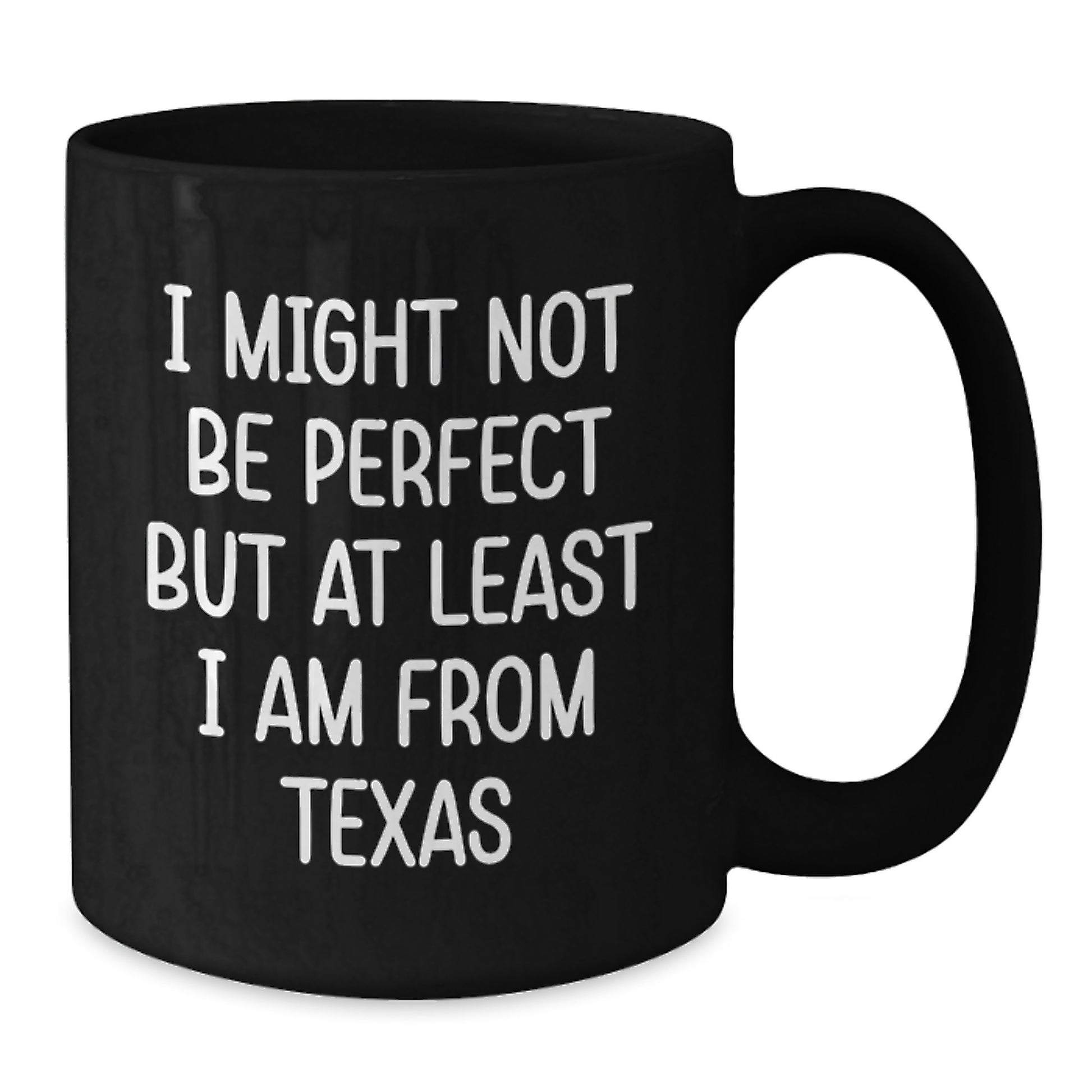 Funny Texas Gifts for Graduation, Black Coffee Mug with I Might Not Be Perfect But At Least I Am From Texas Quote, Gifts from Friends, Family, or Coworkers for Texas Men and Women - Additional
