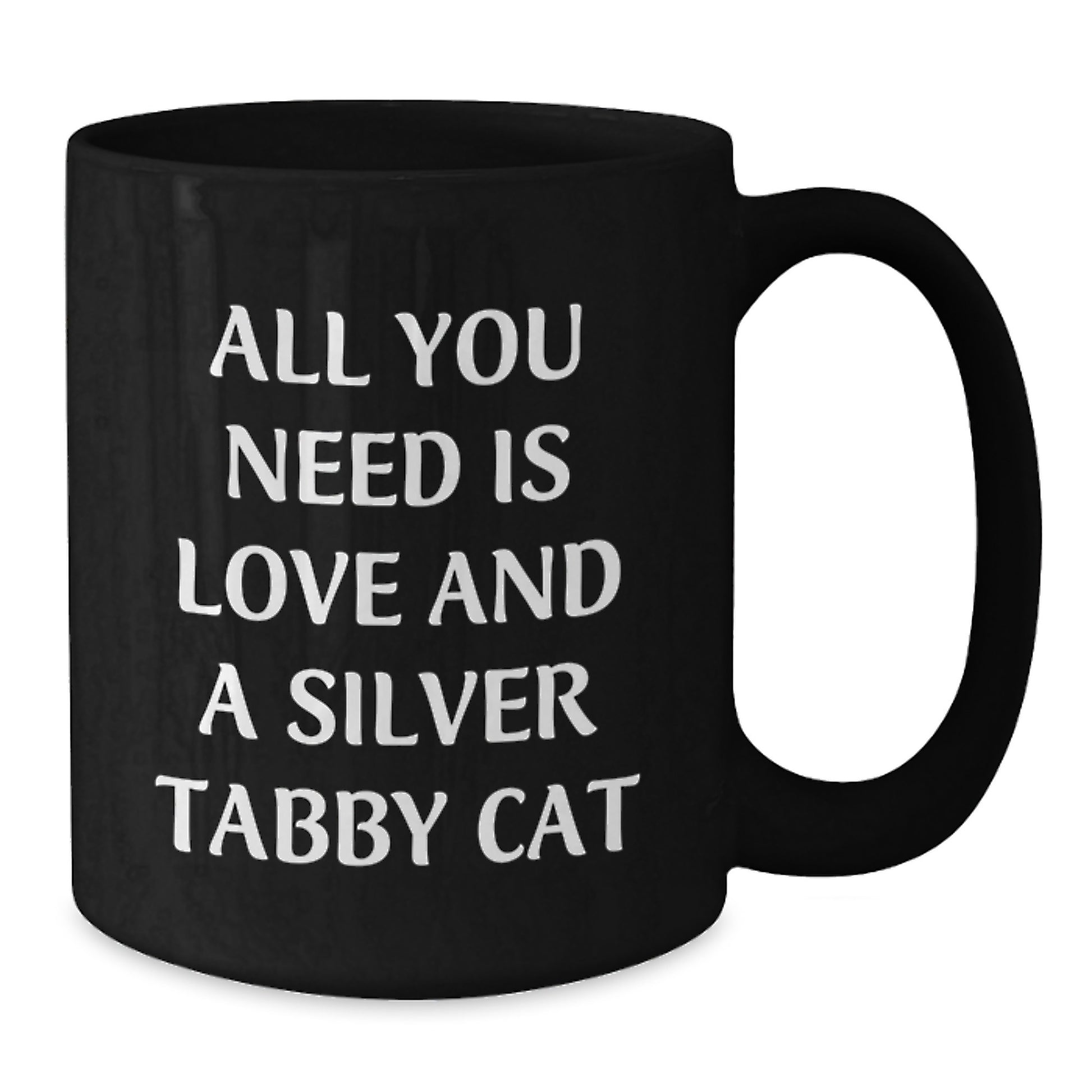 Silver Tabby Cat Lovers Gifts from Men for Birthday, All You Need Is Love Quote Black Coffee Mug, 11oz or 15oz Microwave and Dishwasher Safe - Additional