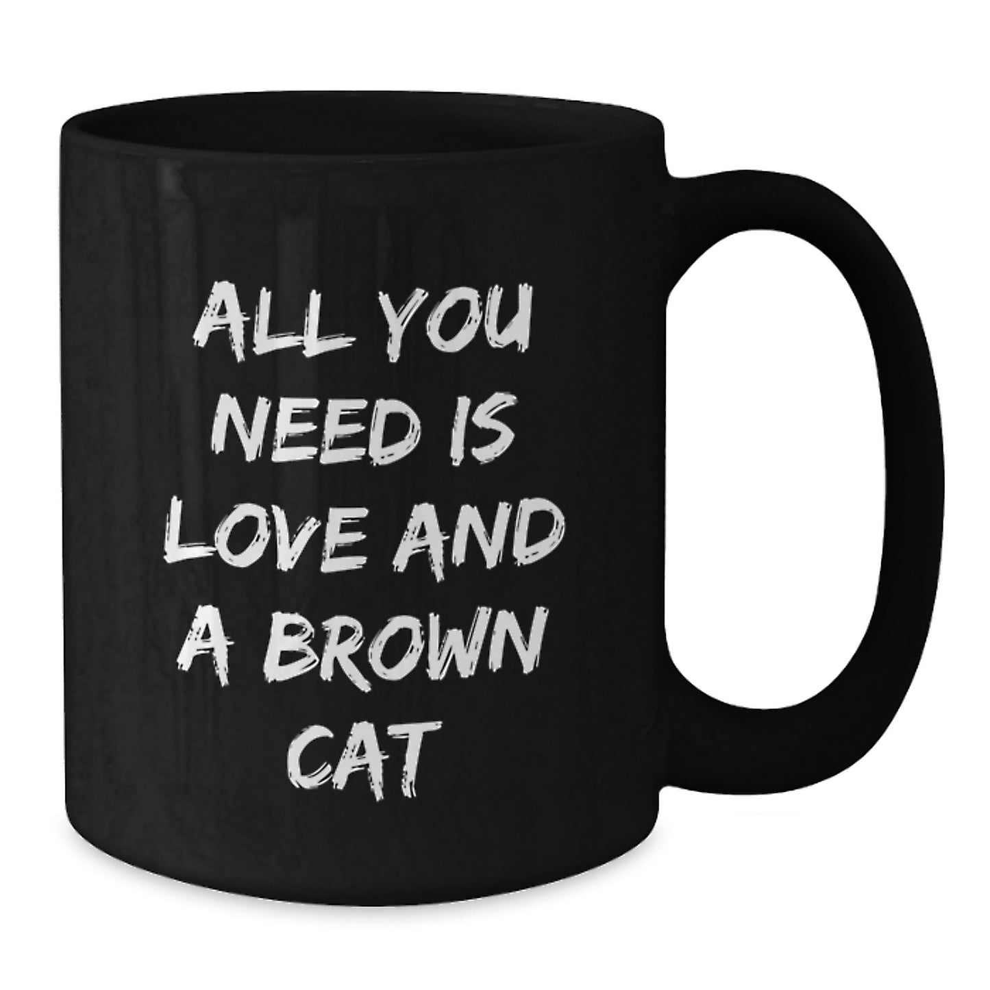 Funny Brown Cat Gifts for Brown Cat Lovers - Black Coffee Mug with Inspirational Quote, Perfect Unique Christmas Unique Gifts from Friends to Family - Additional