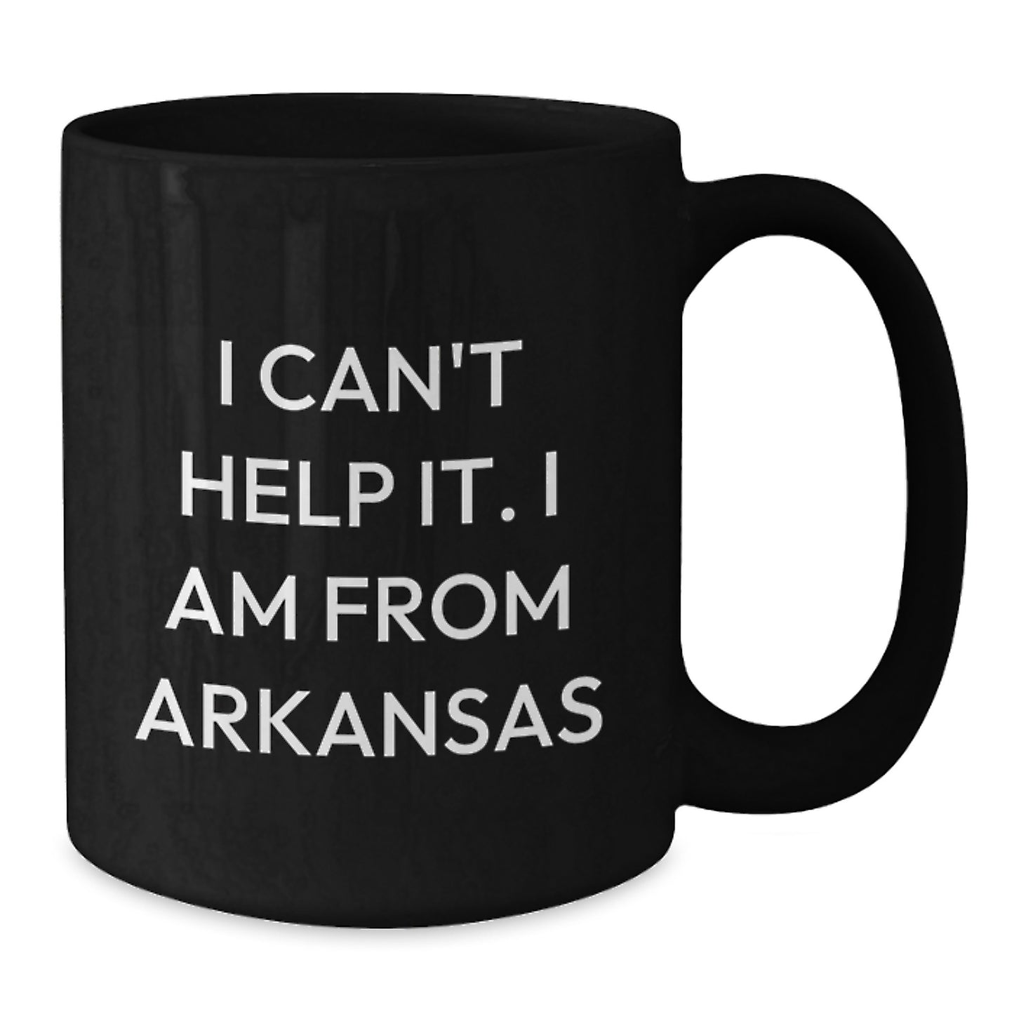 Funny Arkansas Quotes Gifts from Family to Friends - I Can't Help It. I Am From Arkansas Black Coffee Mug, Graduation Unique Gifts - Additional