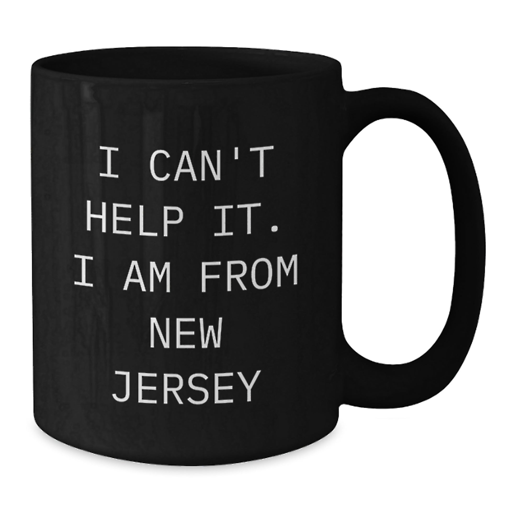New Jersey Gifts from Friends, 'I Can't Help It. I Am From New Jersey', Funny Black Coffee Mug for Graduation, Gifts for Men, Women, and Family - Additional