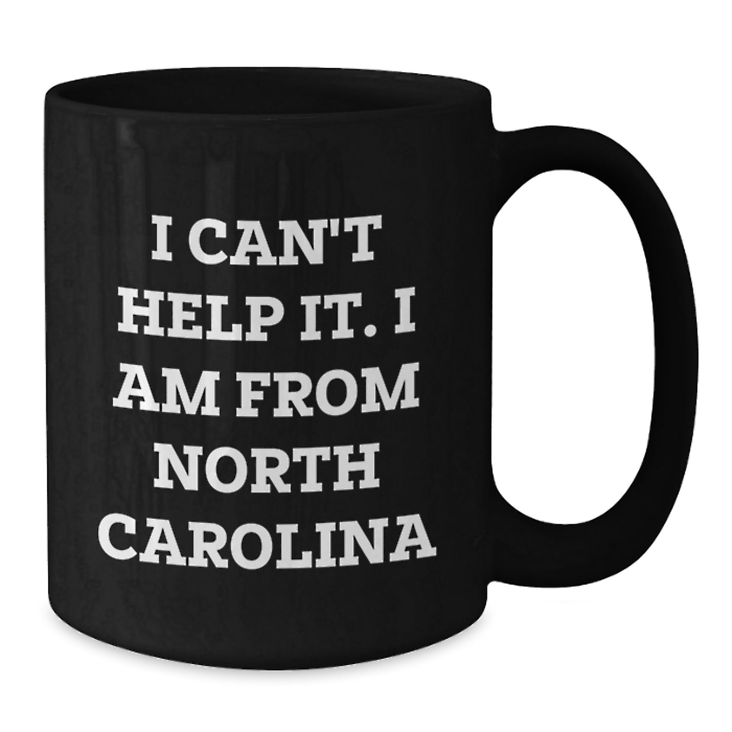 Funny North Carolina Quote Coffee Mug Gifts for Men from Friends, Unique Graduation Mugs for Him, I Can't Help It. I Am From North Carolina, Black Ceramic Mugs - Additional