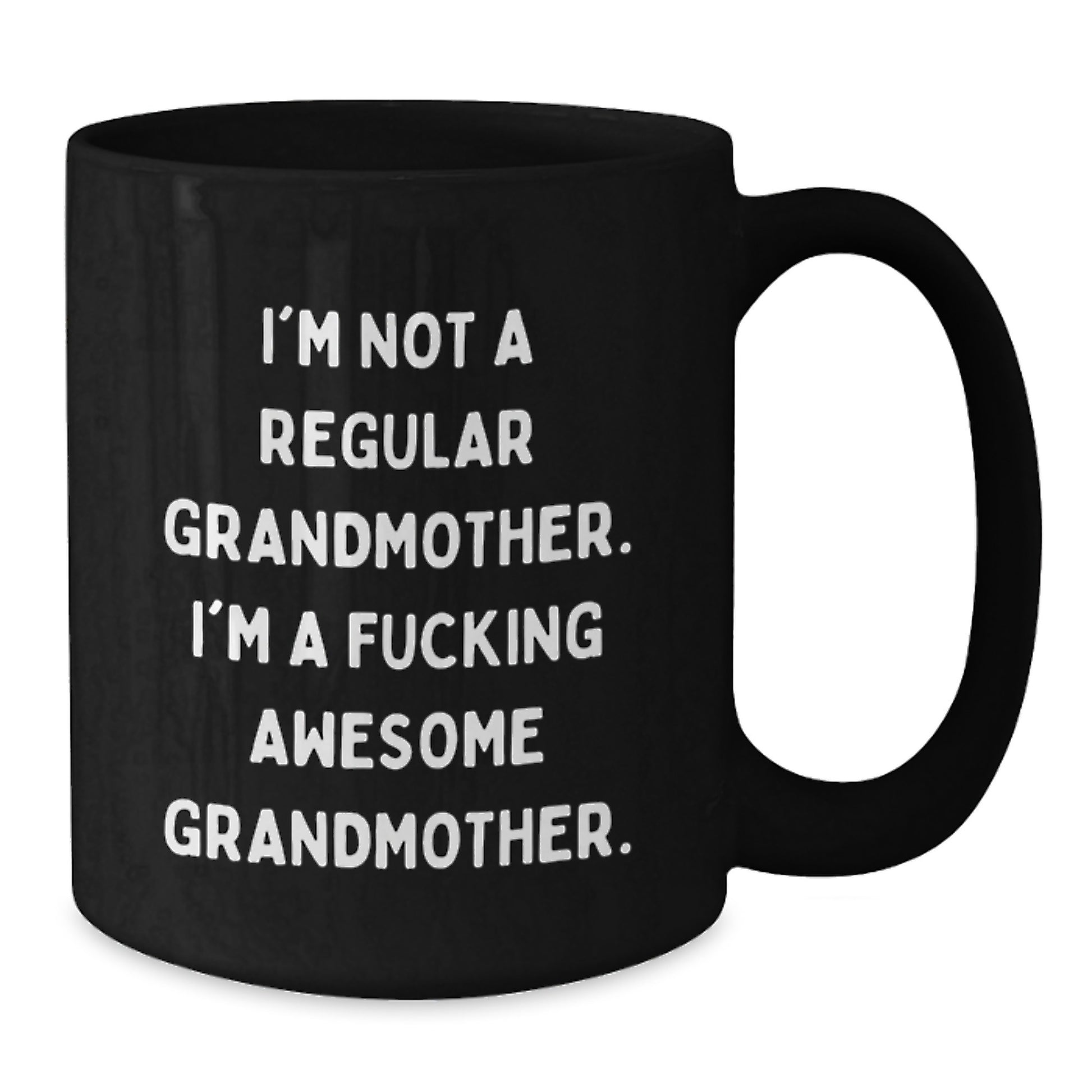Funny Grandmother Gifts - 'I'm Not A Regular Grandmother. I'm A F--king Awesome Grandmother.' Black Coffee Mug for Her from Friends, Family or Coworkers - Additional