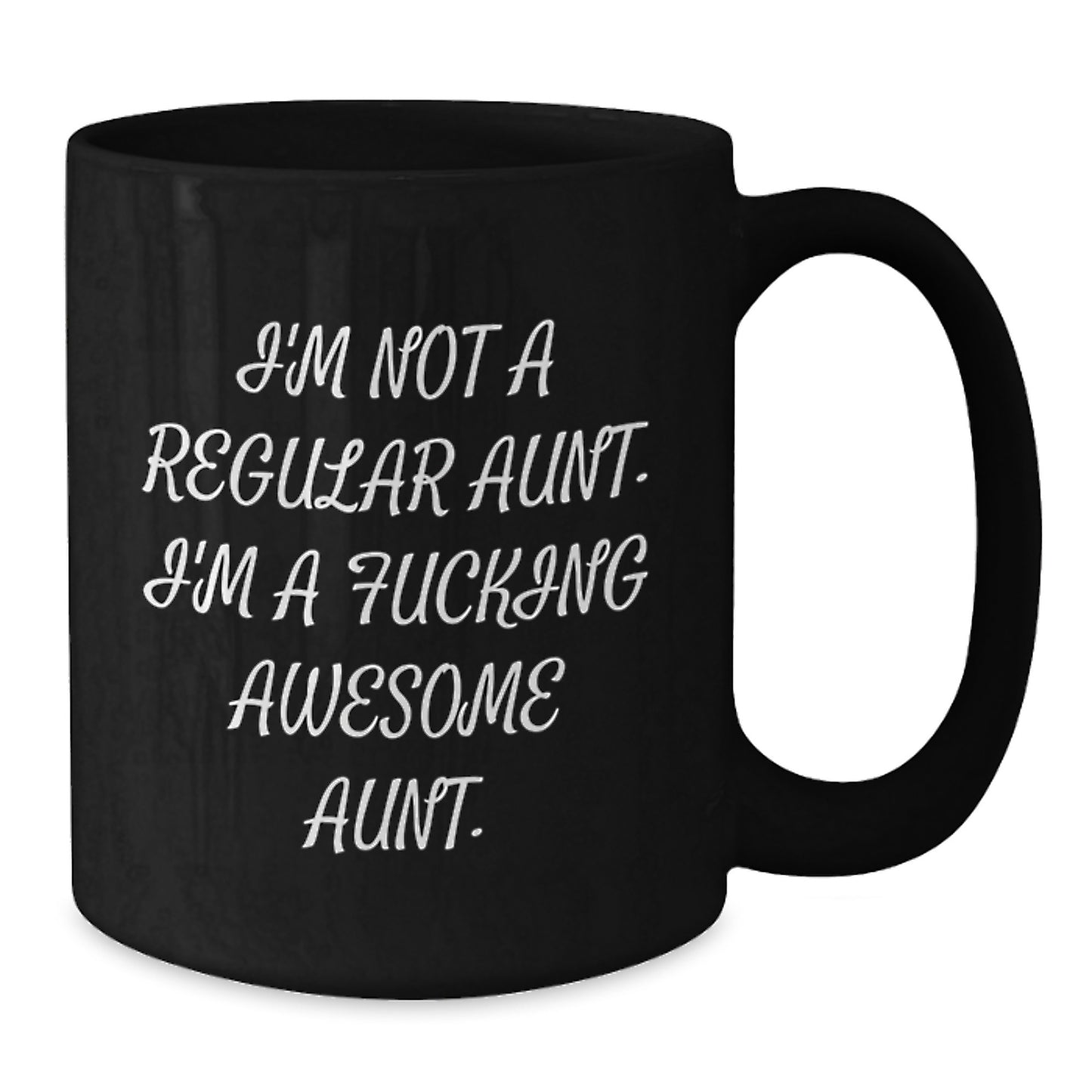 Funny Aunt Gifts for Graduation, 'I'm Not A Regular Aunt. I'm A F--king Awesome Aunt.' Black Coffee Mug for Aunt from Family, Friends, or Coworkers - Additional