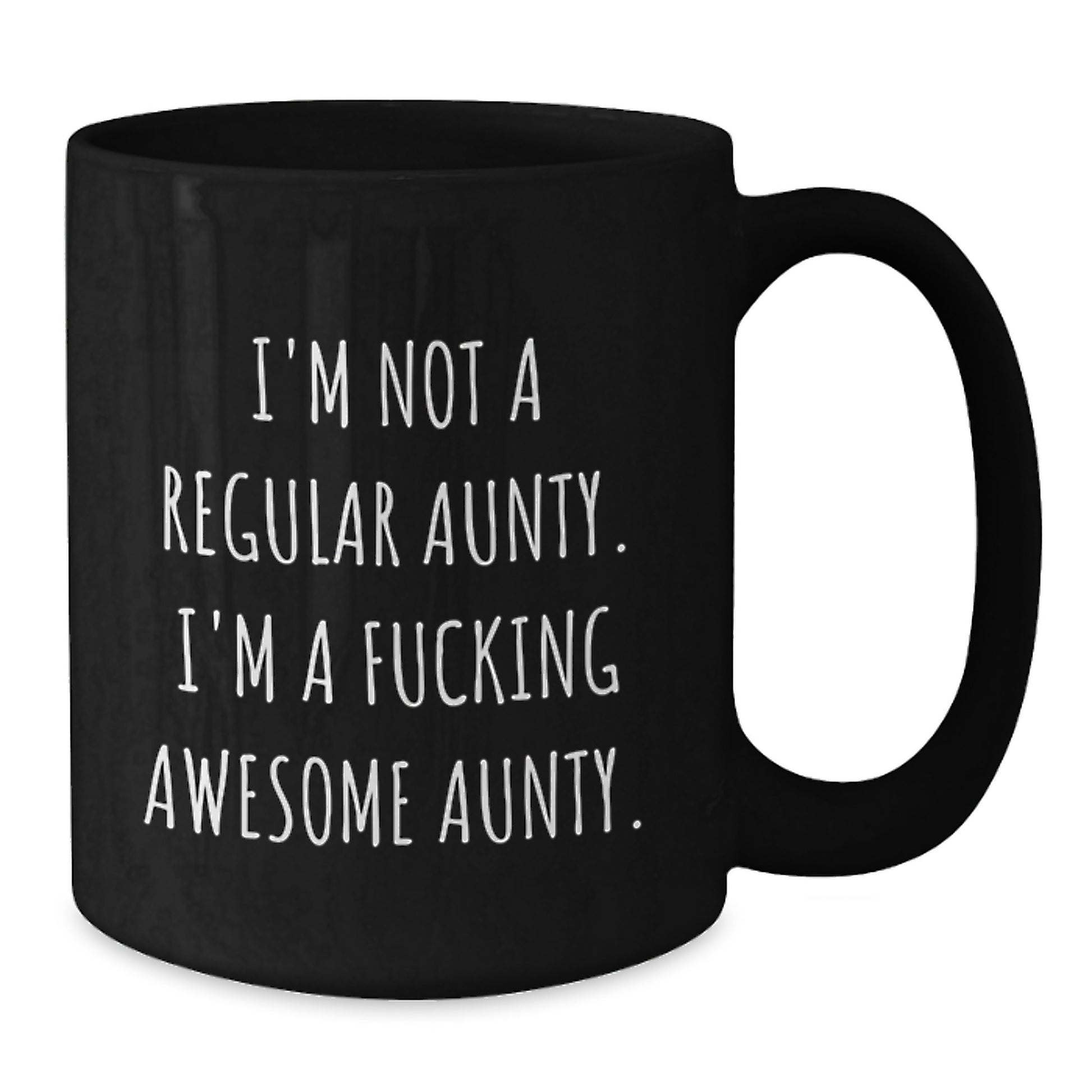 Funny Aunty Gifts for Her, Black Coffee Mug with I'm Not A Regular Aunty. I'm A F--king Awesome Aunty. Quote, Gifts from Friends and Family for Graduation - Additional