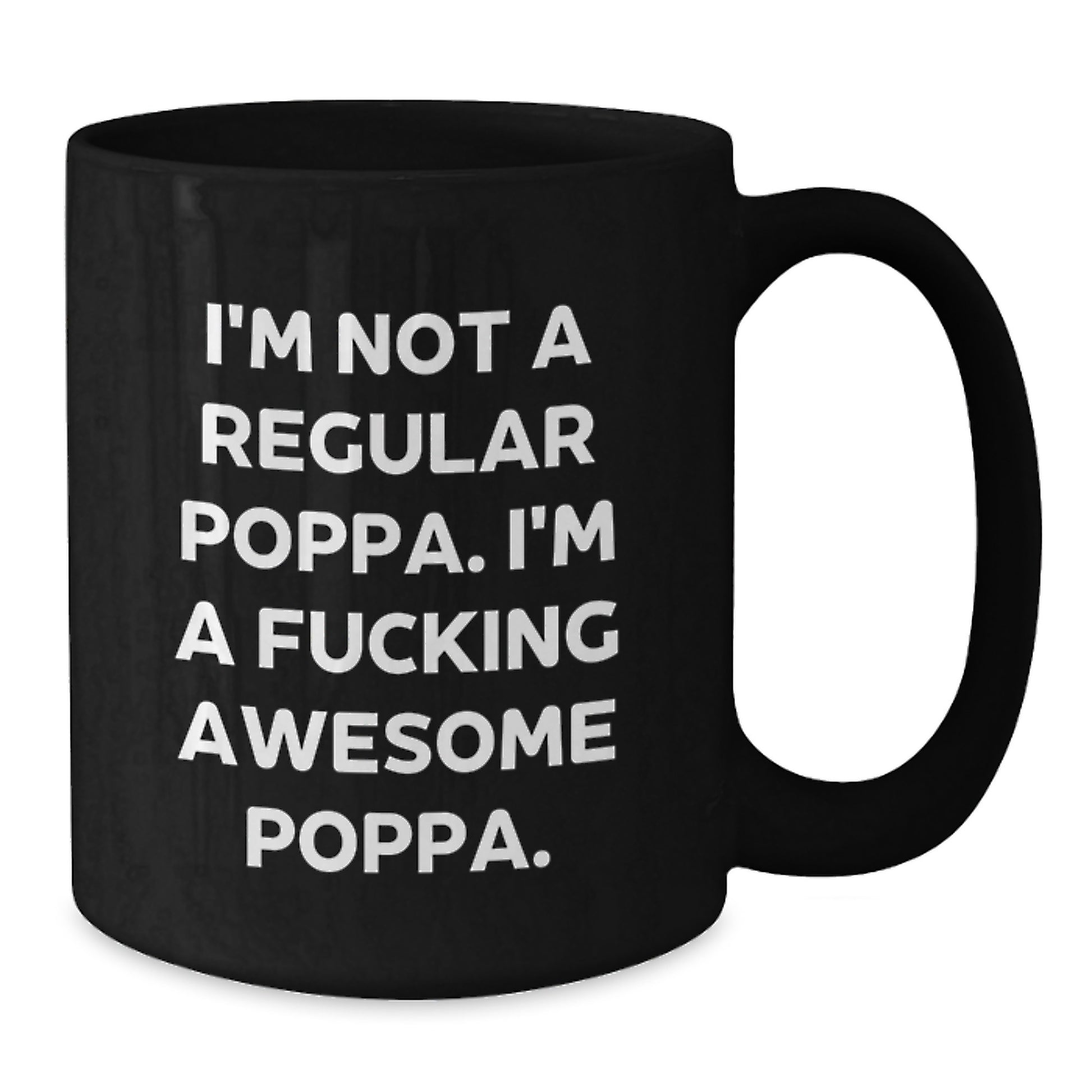 Funny Poppa Gifts for Men - I'm Not A Regular Poppa. I'm A F--king Awesome Poppa. Black Coffee Mug for Dad - Additional