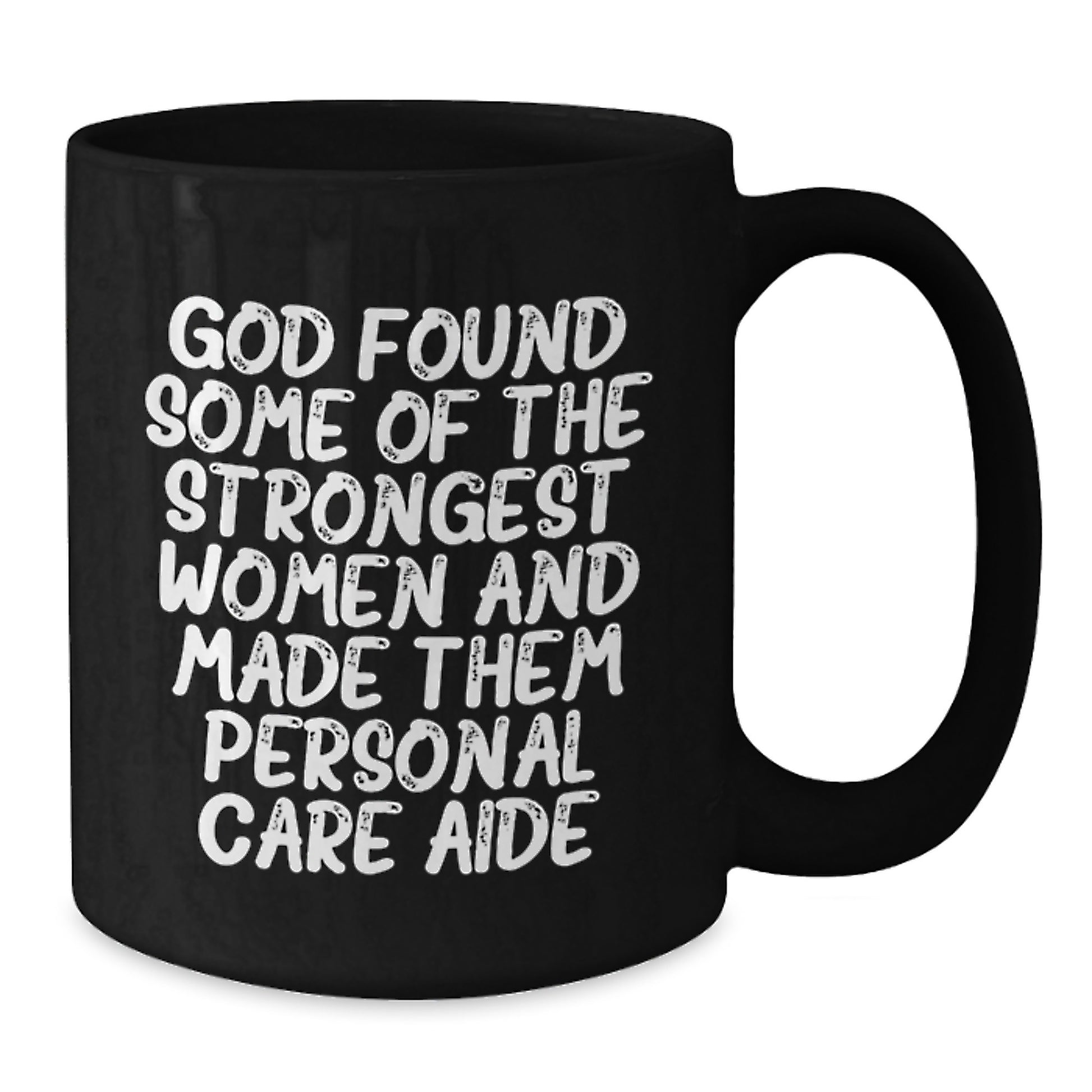 Funny Personal Care Aide Gifts from Women for Personal Care Aide - God Found Some Of The Strongest Women And Made Them Personal Care Aide Christmas Mug - Additional