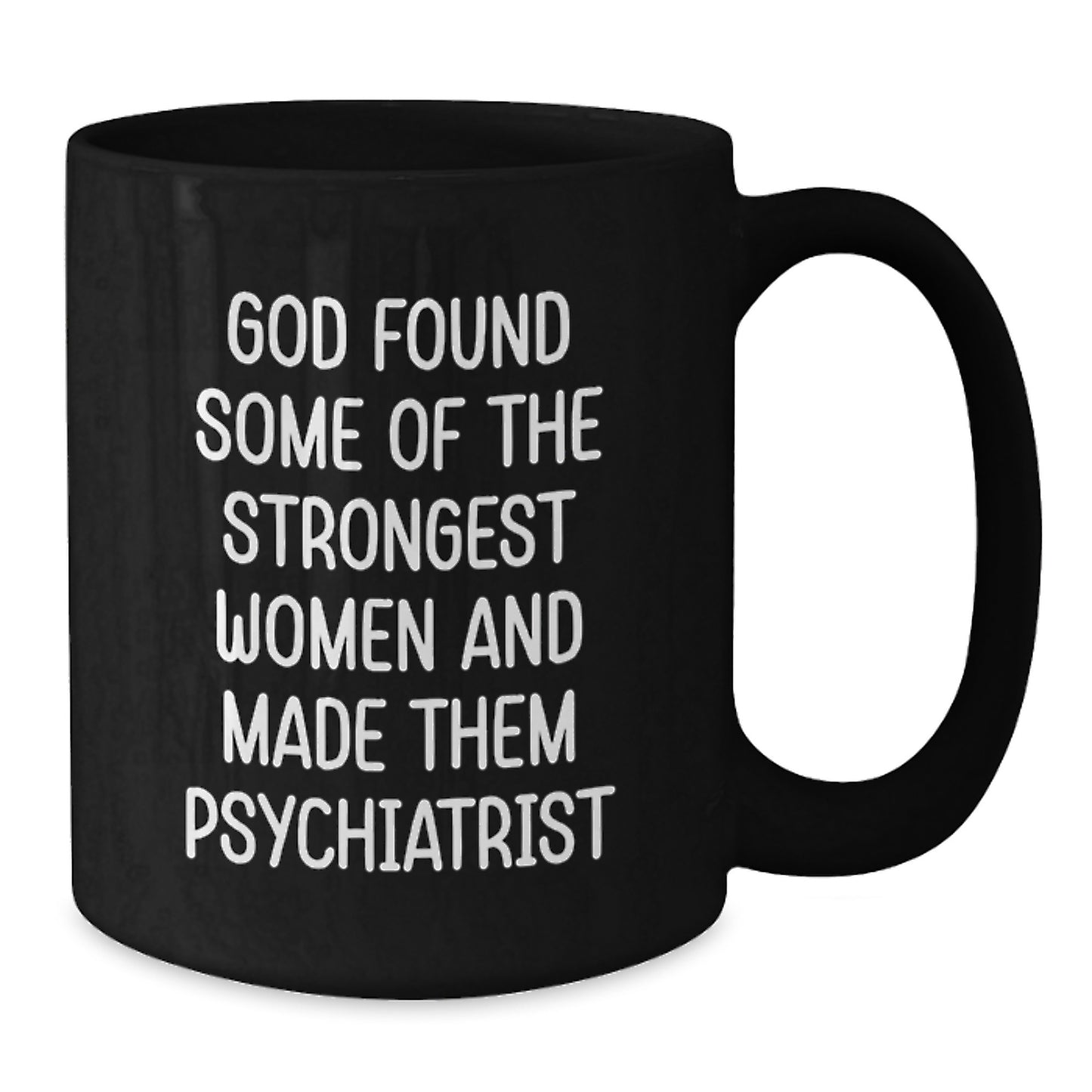 Funny Gifts for Psychiatrist, Inspirational Quote Black Coffee Mug, Perfect for Graduation, Gifts from Women to Women - Additional