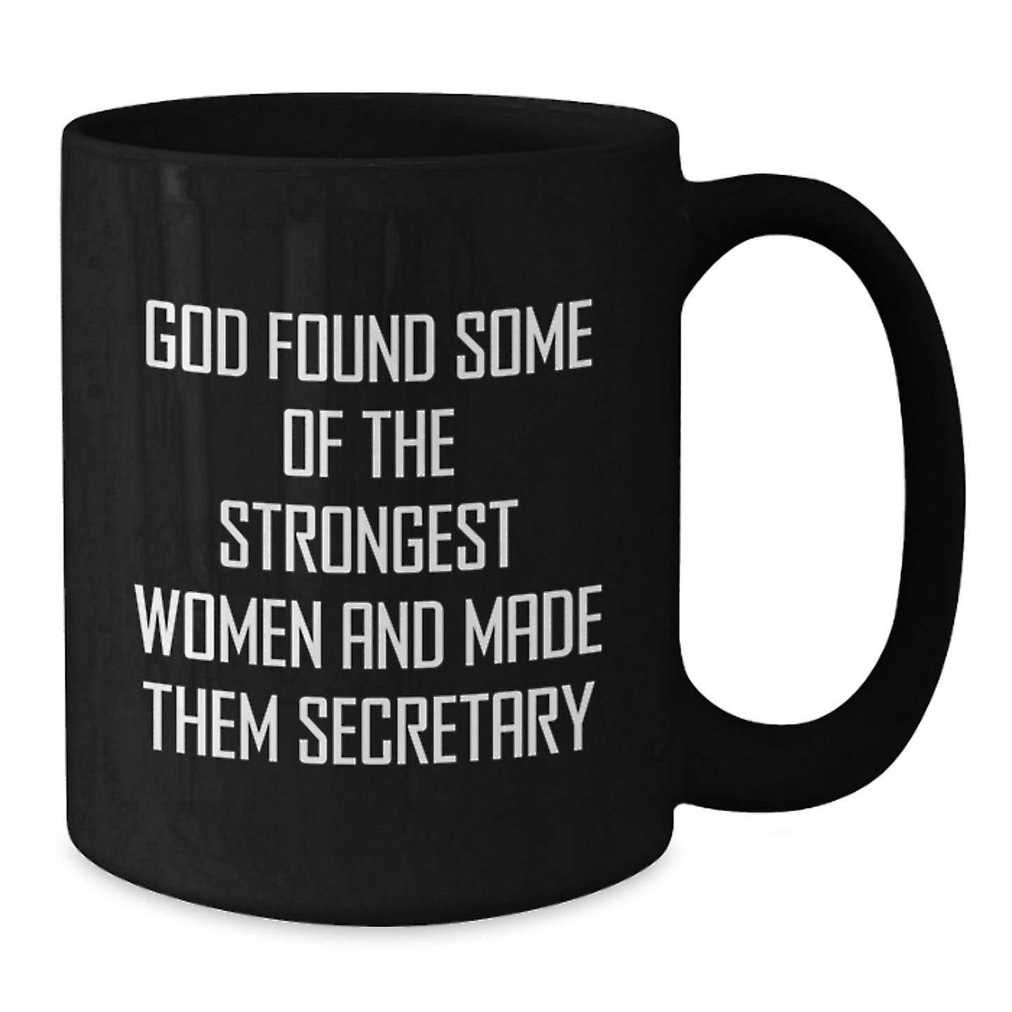 Funny Secretary Christmas Unique Gifts from Men to Women, Inspirational Quote 'God Found Some Of The Strongest Women And Made Them Secretary' Black Coffee Mug for Friends Coworkers Family - Additional