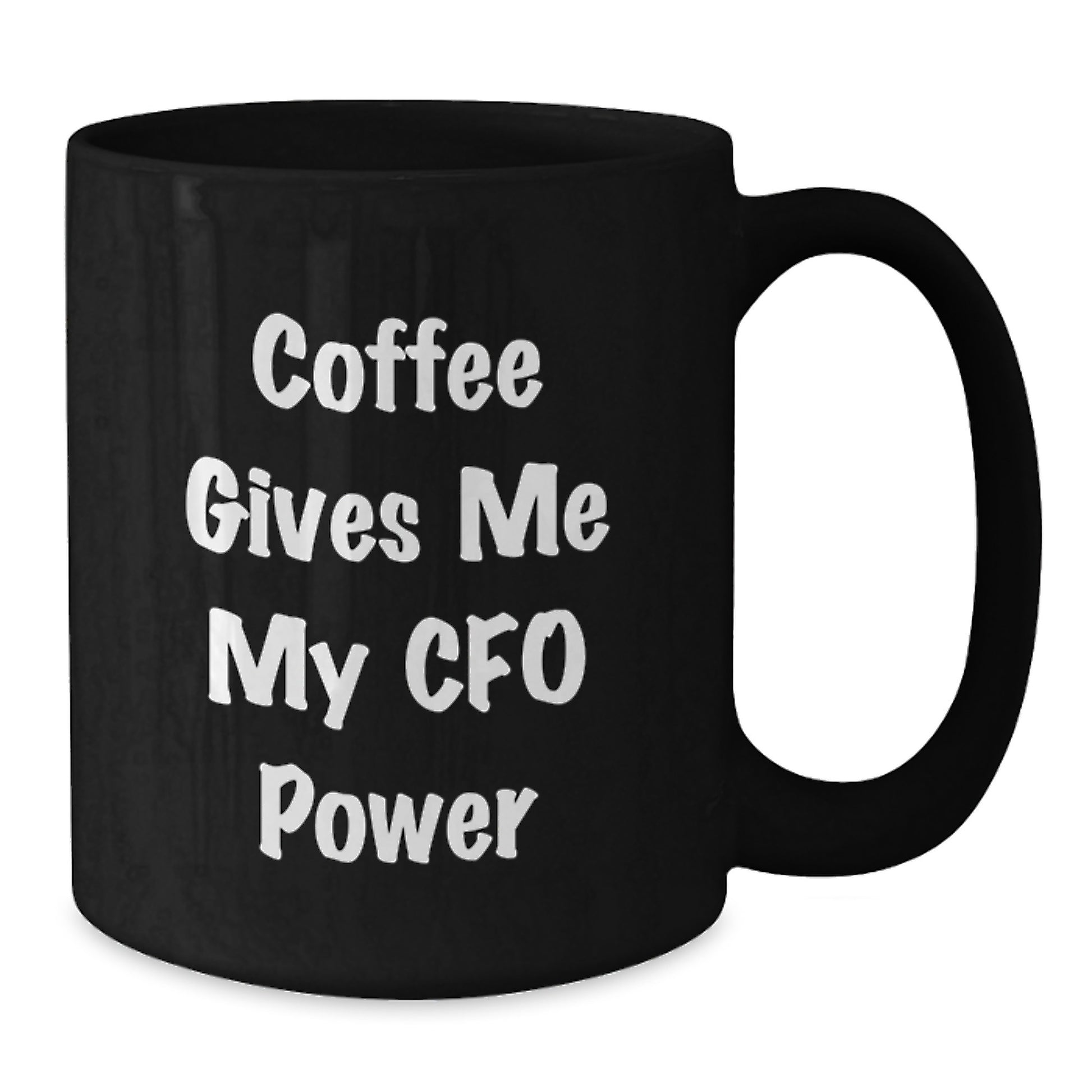 Funny CFO Gifts for Men Friends Family - 'Coffee Gives Me My Cfo Power' Black Coffee Mug, Christmas Unique Gifts from Dad to CFO - Additional