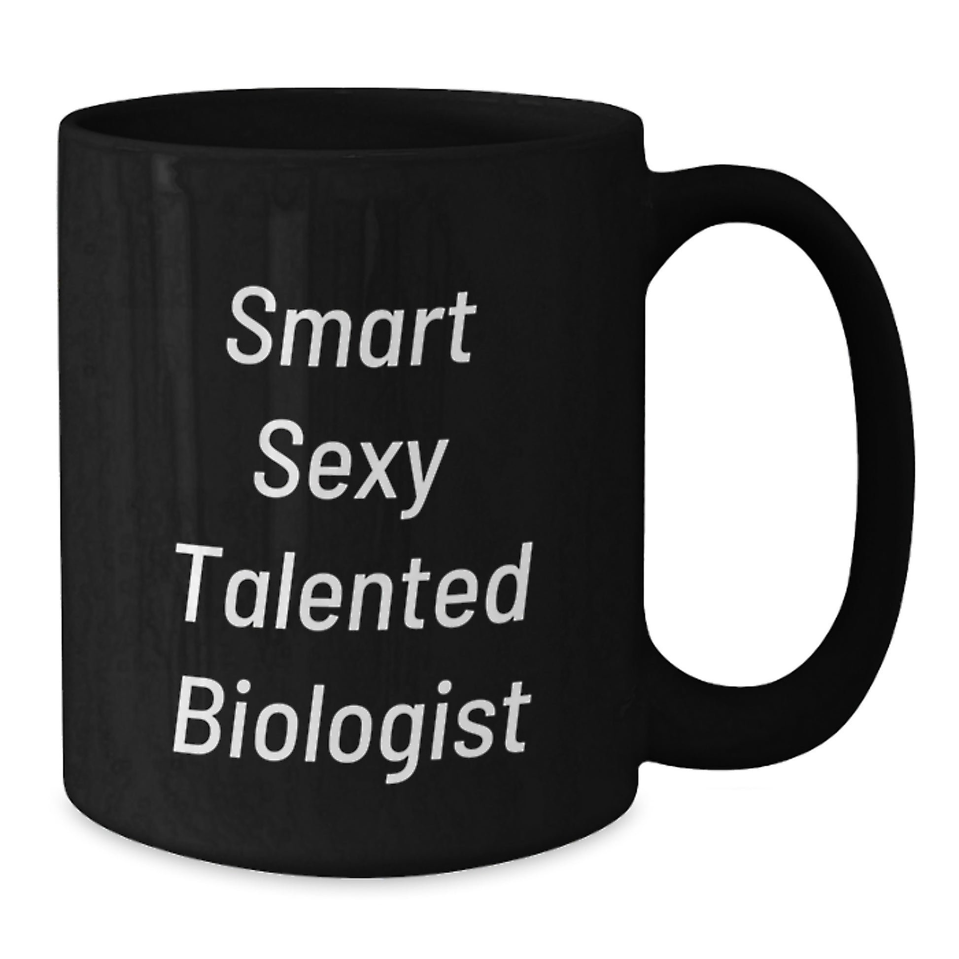 Funny Biologist Gifts from Friends for Men Women Coworkers Family - Smart Sexy Talented Biologist Black Coffee Mug - Additional