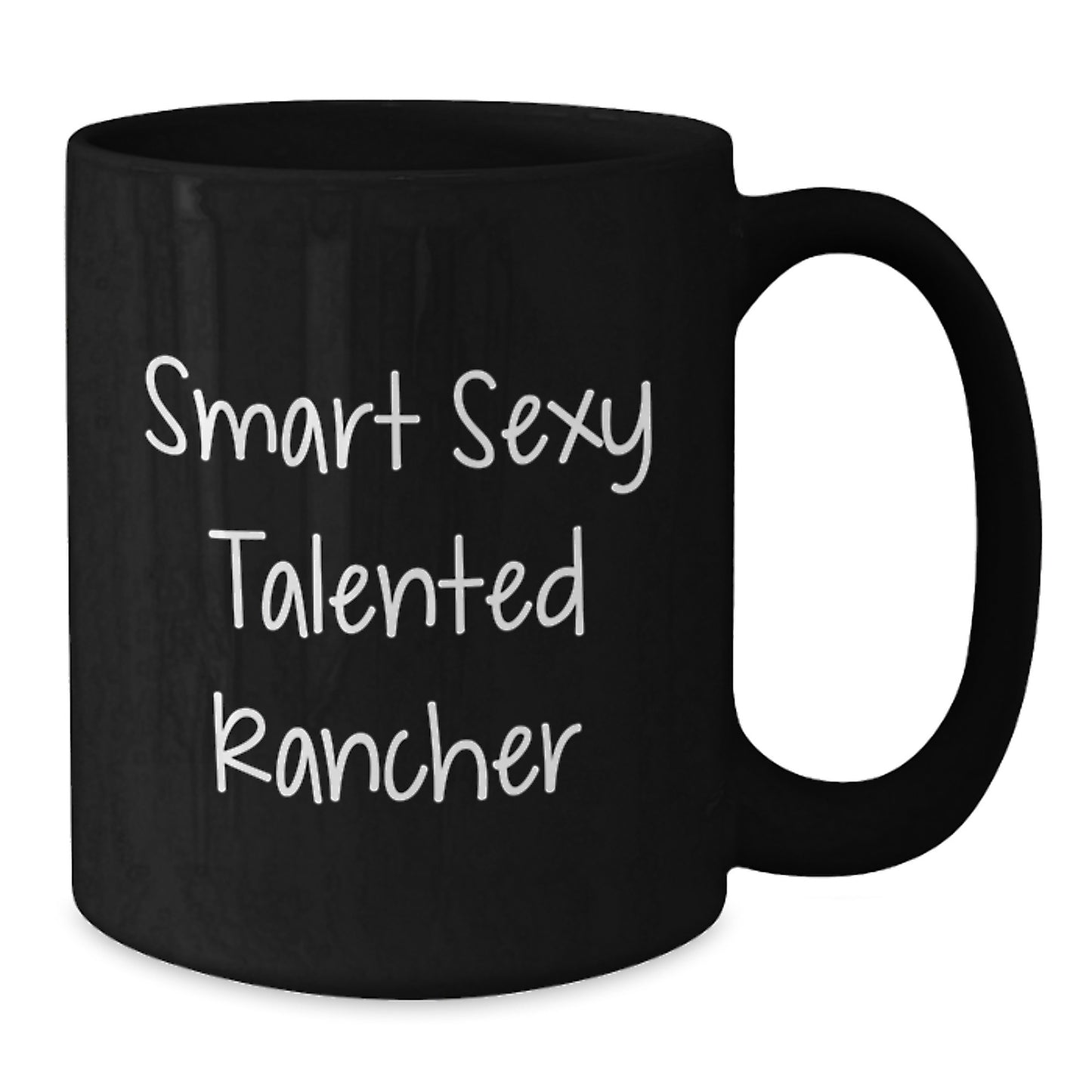 Funny Rancher Gifts from Friends for Christmas Unique Black Coffee Mugs 'Smart Sexy Talented' - Additional