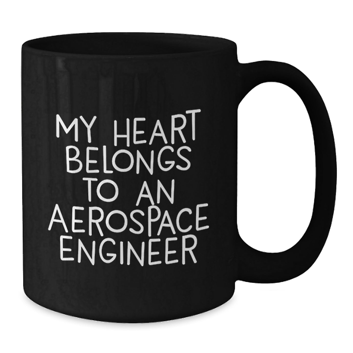 Funny Aerospace Engineer Gifts from Friends for Christmas Unique Black Coffee Mugs, My Heart Belongs To An Aerospace Engineer, Inspirational Quote, 11oz or 15oz Capacity - Additional