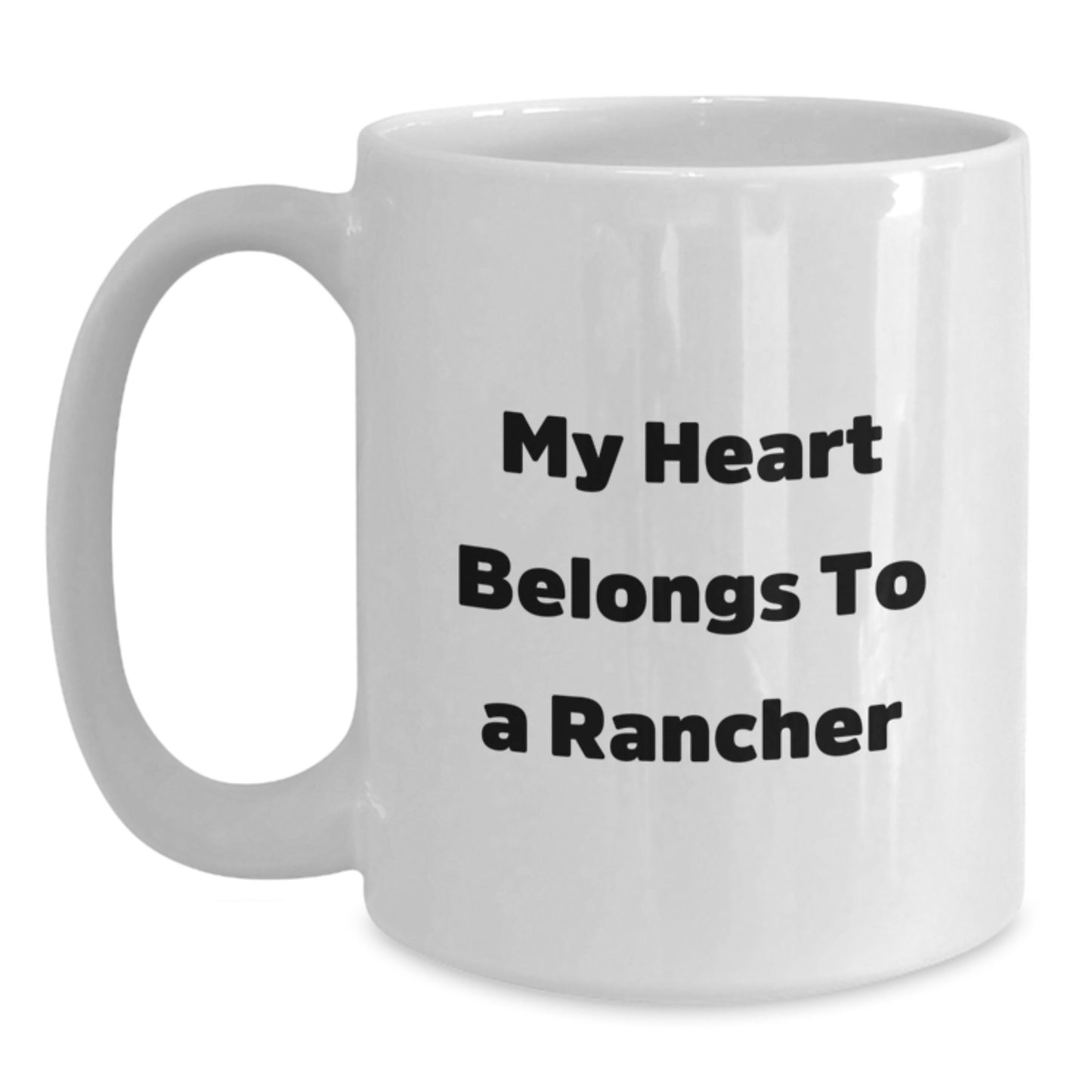 Funny Rancher Gifts from Men to Women for Christmas Unique Rancher White Coffee Mugs - My Heart Belongs To A Rancher - Main