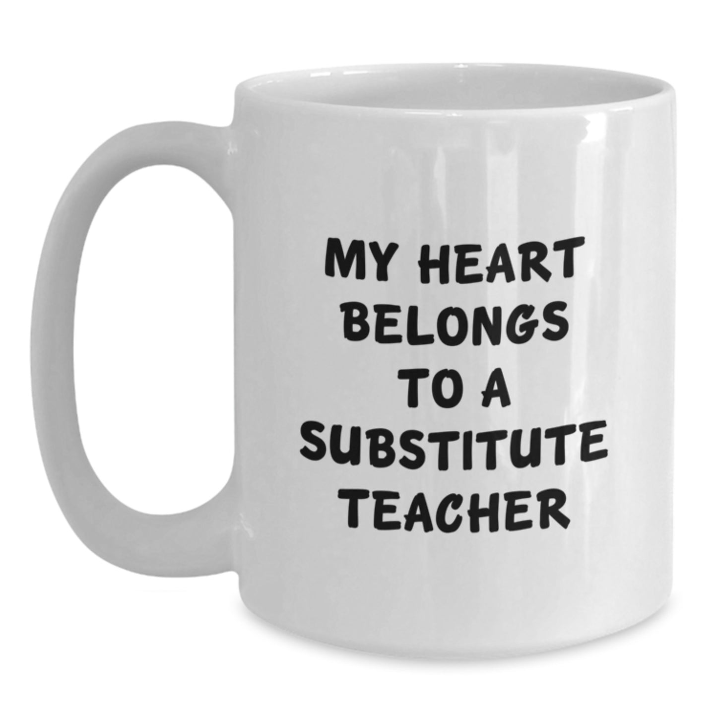 Funny Gifts for Substitute Teachers from Friends - White Coffee Mug - 'My Heart Belongs To A Substitute Teacher' Christmas Unique Gifts - Main