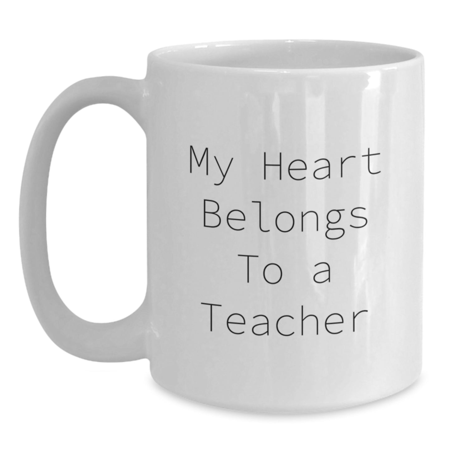 Funny Teacher Gifts from Friends, Unique White Coffee Mugs for Teacher Appreciation, Christmas Unique Gifts, My Heart Belongs To A Teacher Quote - Main