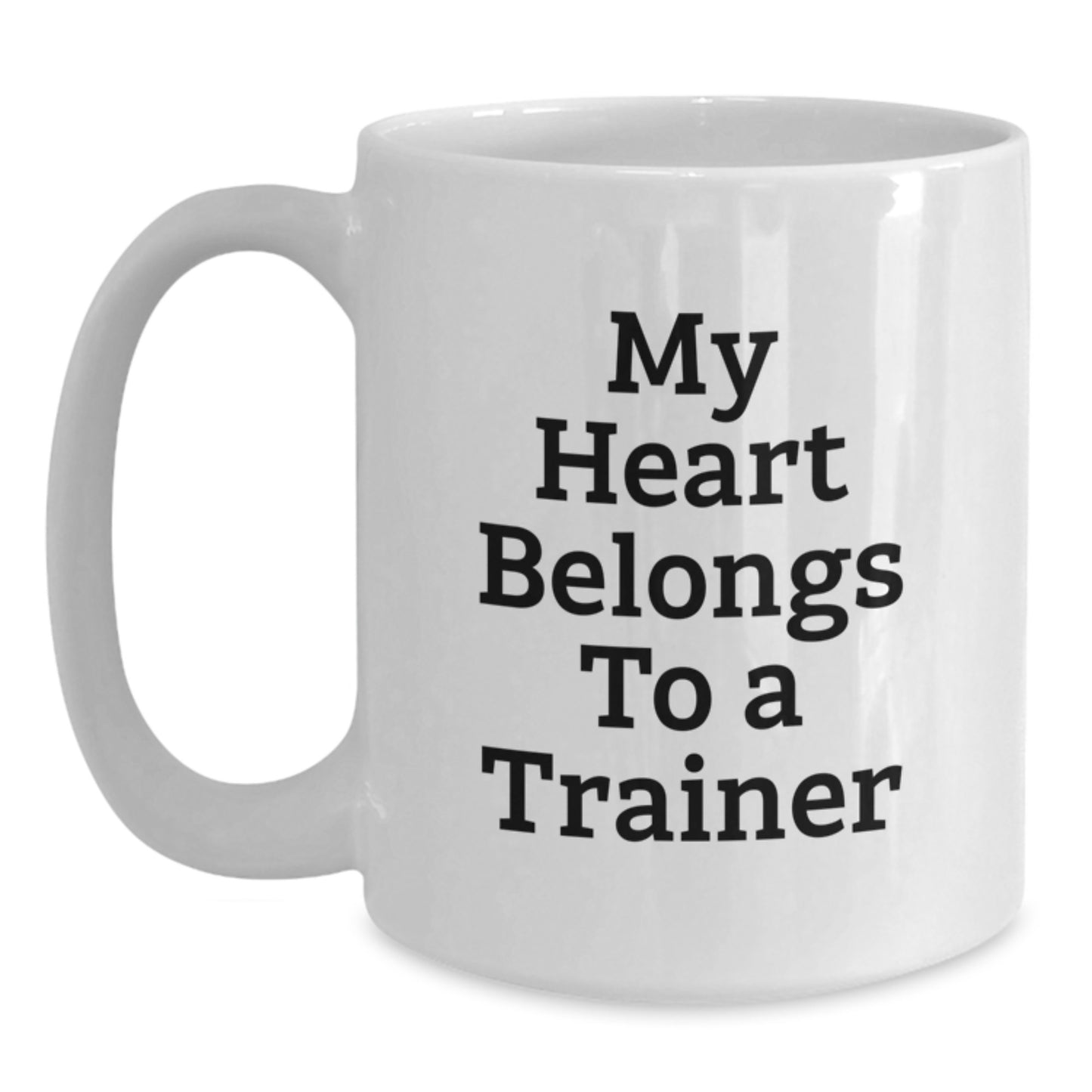 Funny Trainer Gifts, Christmas Unique Gifts from Friends to Trainers, White Coffee Mug with 'My Heart Belongs To A Trainer' Quote - Main