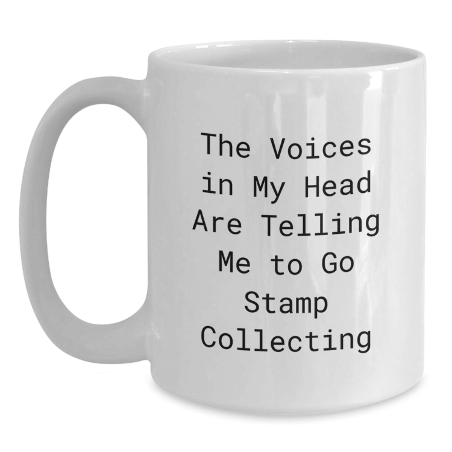 Funny Quote Stamp Collecting Gifts, White Coffee Mug, Christmas Unique Presents for Friends and Family, The Voices In My Head Are Telling Me To Go Stamp Collecting - Main