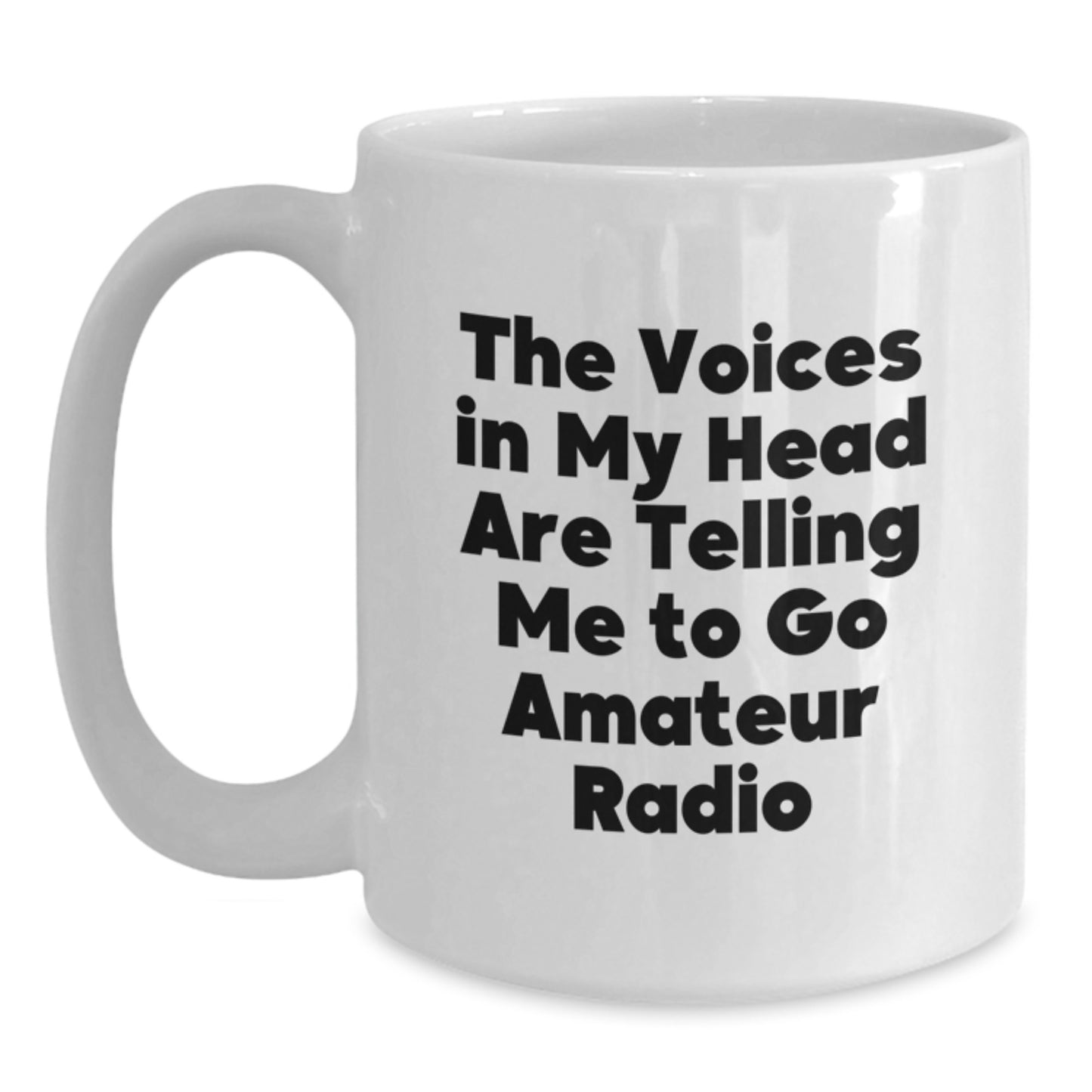 Funny Amateur Radio Inspired Gifts for Men from Friends Unique White Coffee Mug with The Voices In My Head Are Telling Me To Go Amateur Radio Quote Perfect for Christmas Unique Gifts - Main