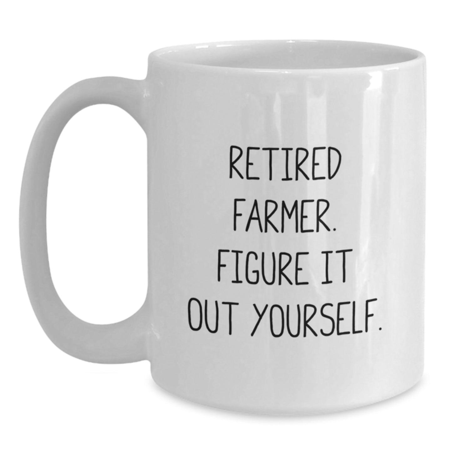 Funny Farmer Gifts for Men from Friends and Family - Retired Farmer Quote White Coffee Mug, 11oz or 15oz Capacity, Ceramic, Microwave and Dishwasher Safe for Graduation - Main