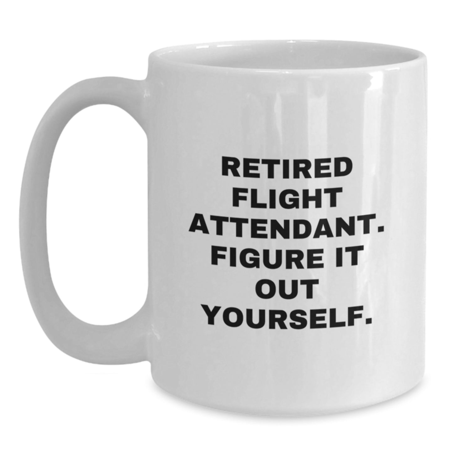 Flight Attendant Gifts, Funny Quote, White Coffee Mug, Graduation Unique Gifts from Friends, Gifts for Flight Attendants - Main