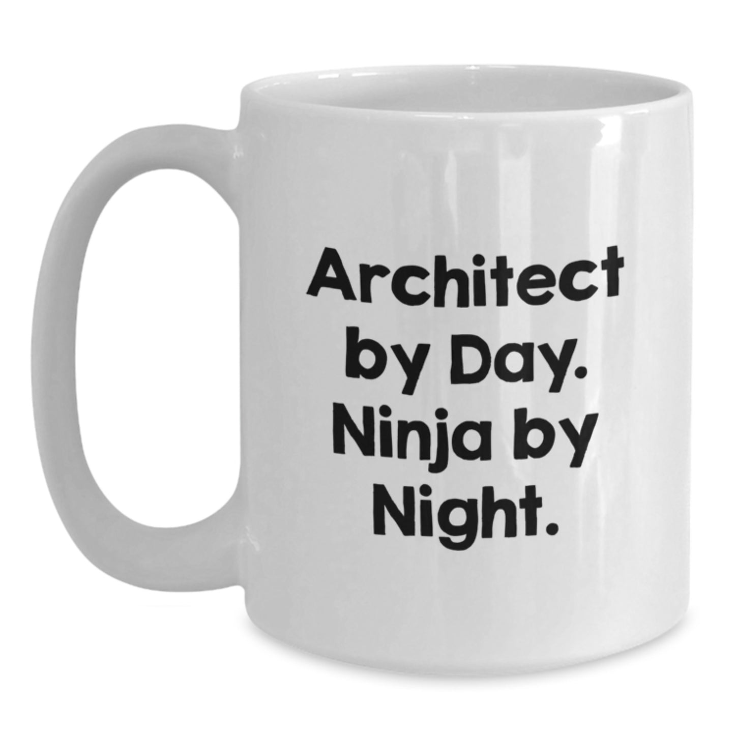 Architect White Coffee Mug, Funny Quote, Gifts from Friends, Birthday Unique - Main