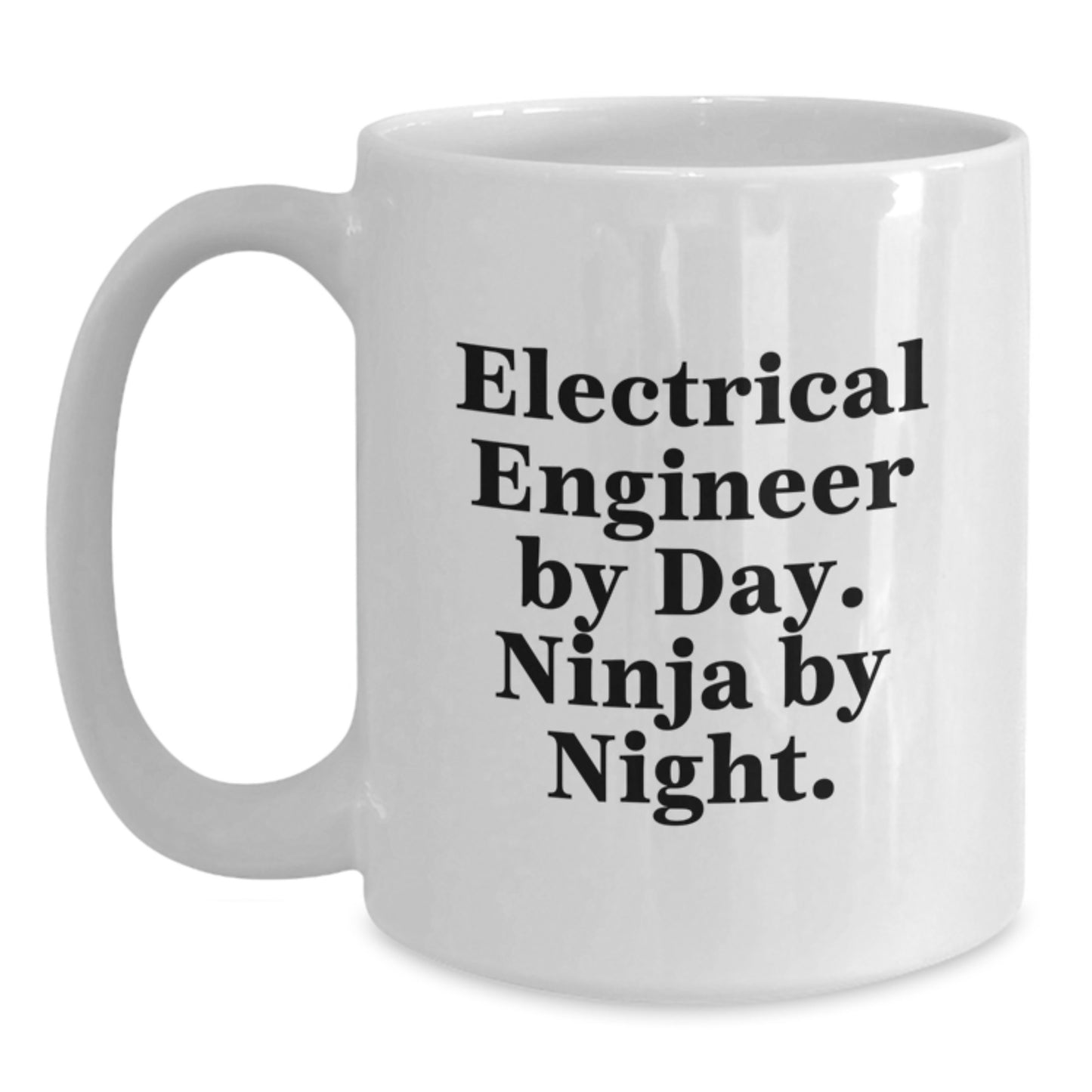 Electrical Engineer Funny Quote White Coffee Mug, Gifts from Friends to Electrical Engineer, Birthday Unique Gifts - Main
