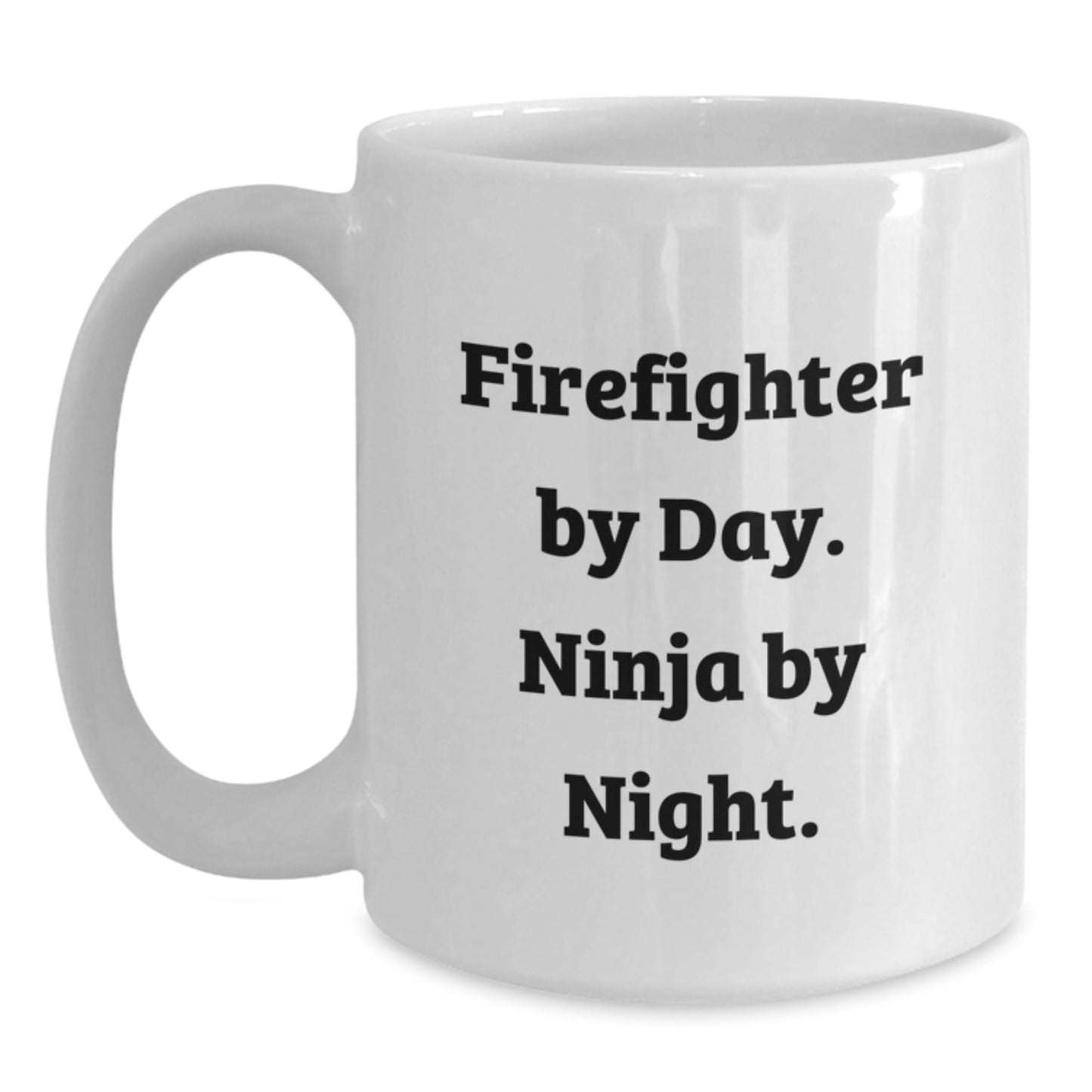 Firefighter Ninja Gifts, Funny White Coffee Mug for Birthday, Gifts from Men, Gifts for Firefighter - Main
